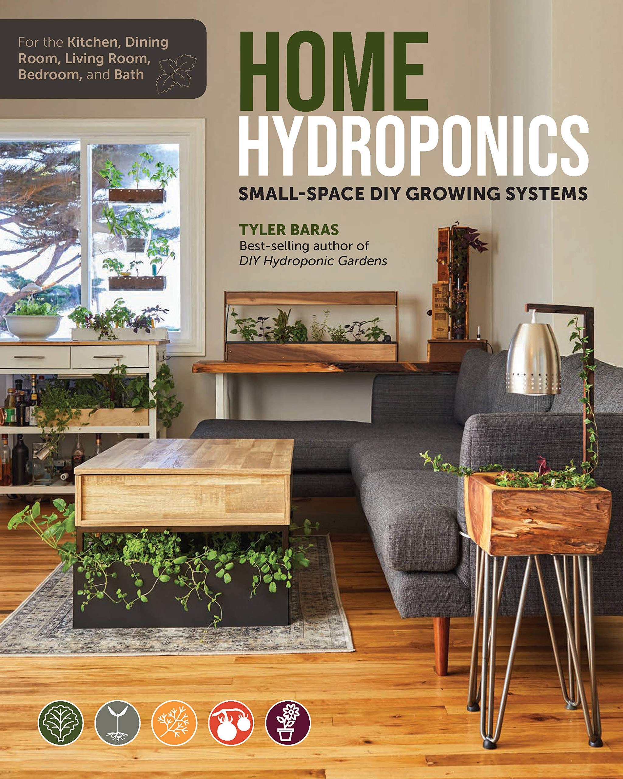 Home Hydroponics: Small-space DIY growing systems for the kitchen, dining room, living room, bedroom, and bath
