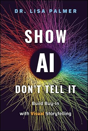 Show AI–Don’t Tell It: Build Buy-In with Visual Storytelling-finelybook