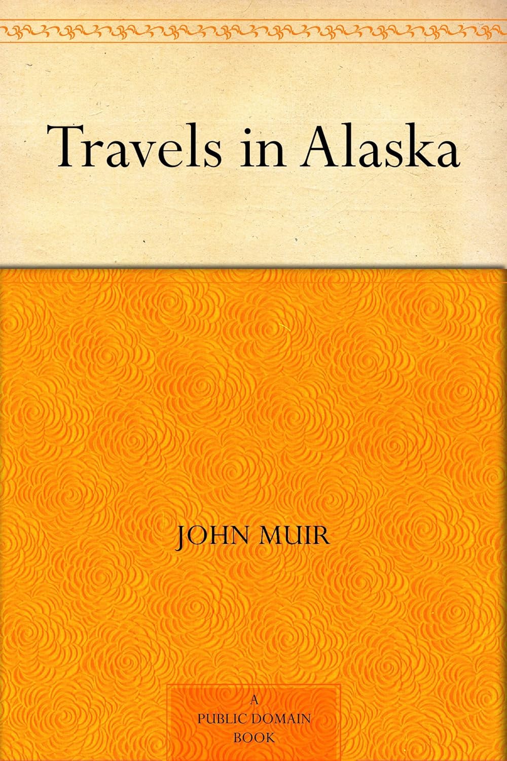 Travels in Alaska      Kindle Edition