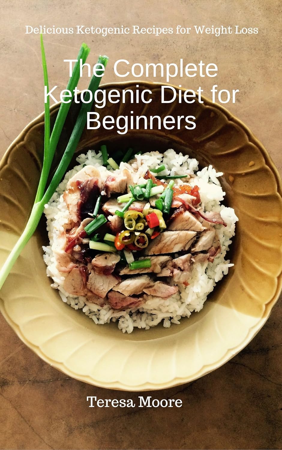 The Complete Ketogenic Diet for Beginners Delicious Ketogenic Recipes
