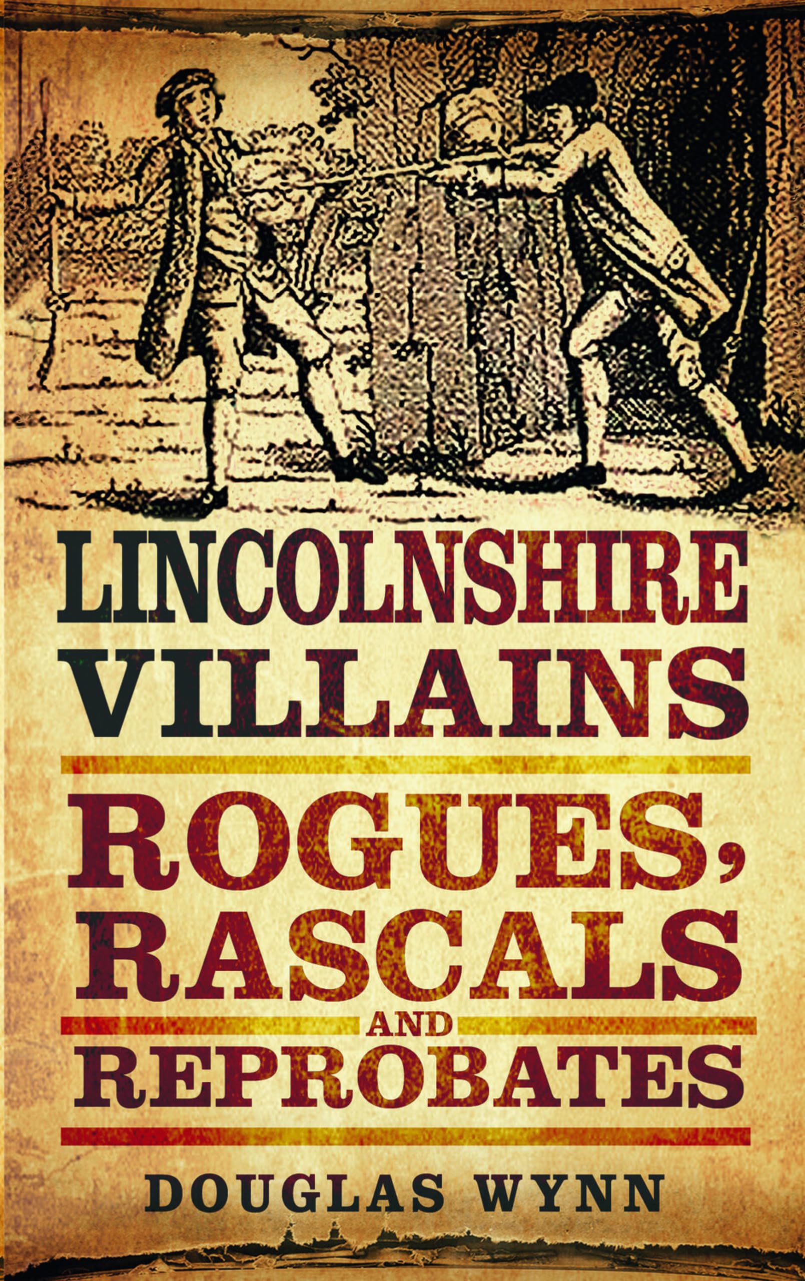 Lincolnshire Villains by Douglas Wynn (Paperback Book)