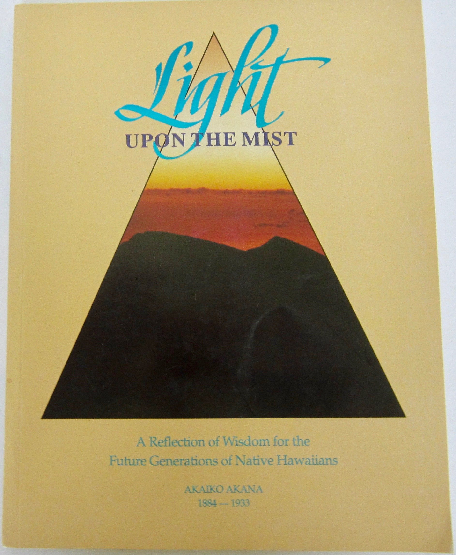 Light Upin the Mist: A Reflection of Wisdom for the Future Generations of Native Hawaiians