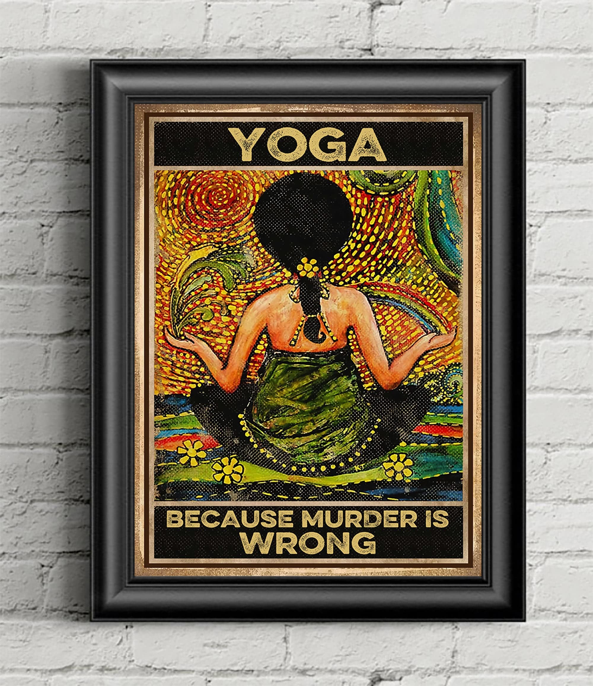Retro Metal Tin Sign 5.5" x 8" Yoga Because Murder is Wrong Vintage Poster Yoga Mandala Vintage Poster Yoga Girl Vintage Poster Namaste Meditation Poster Novelty Decorative Craft Best Gift