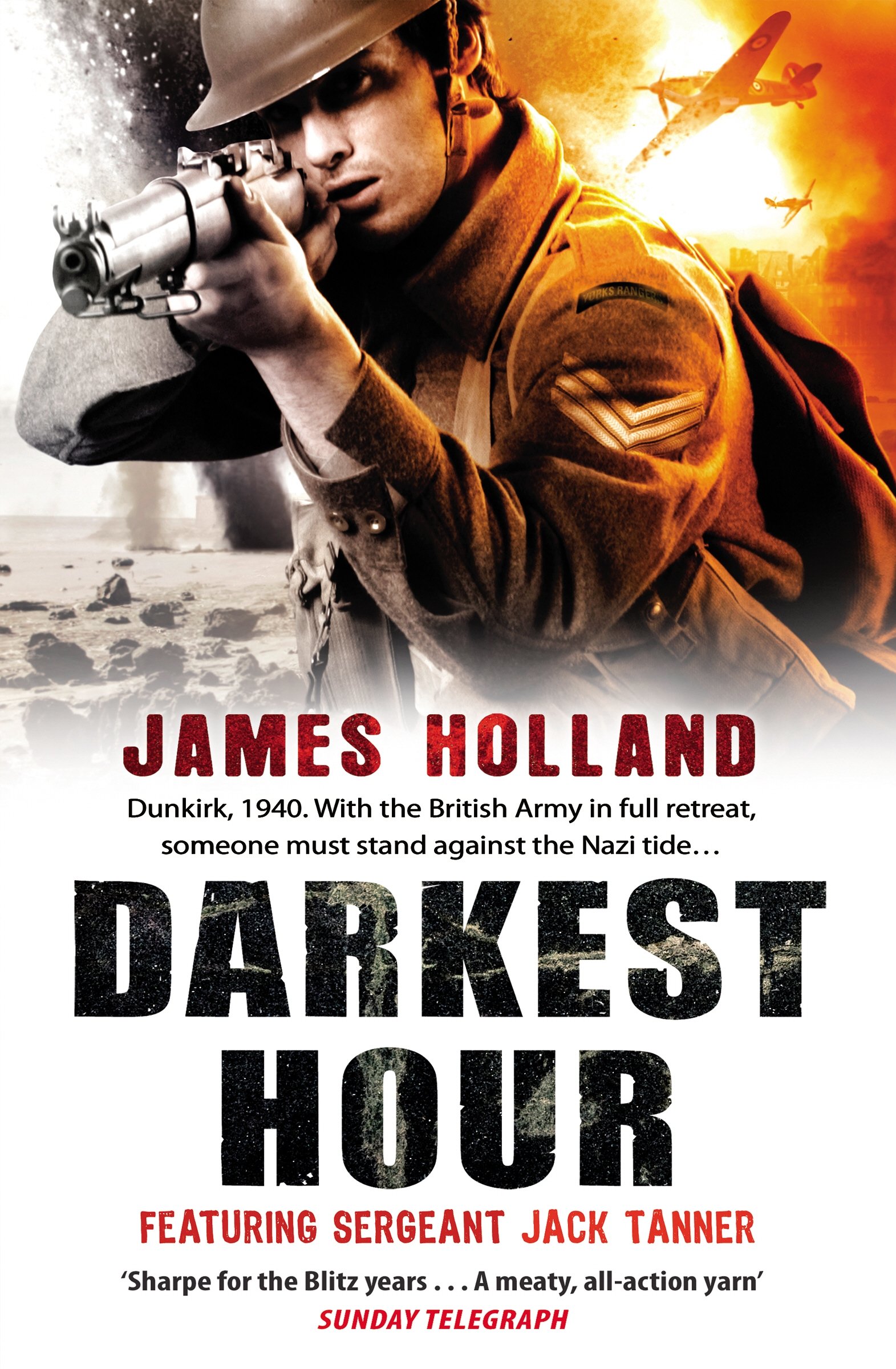 Darkest Hour: (Jack Tanner: Book 2): an unmissable, all-guns-blazing action thriller set at the height of WW2.