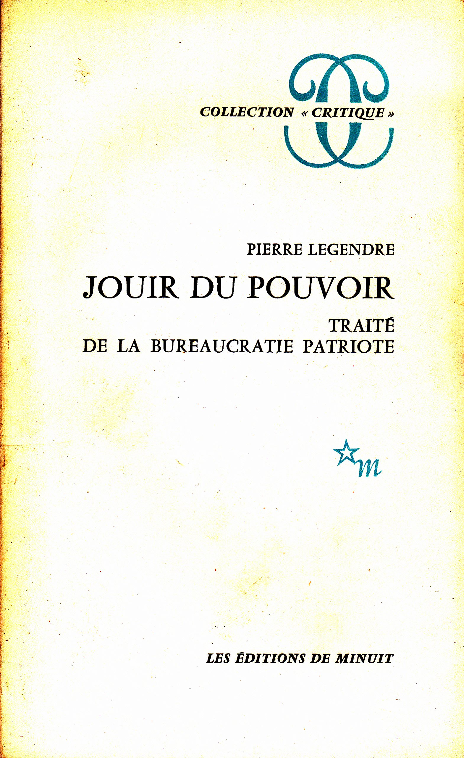 Jouir du pouvoir. Traité de la bureaucratie patriotique