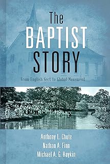 The Baptist Story: From English Sect to Global Movement