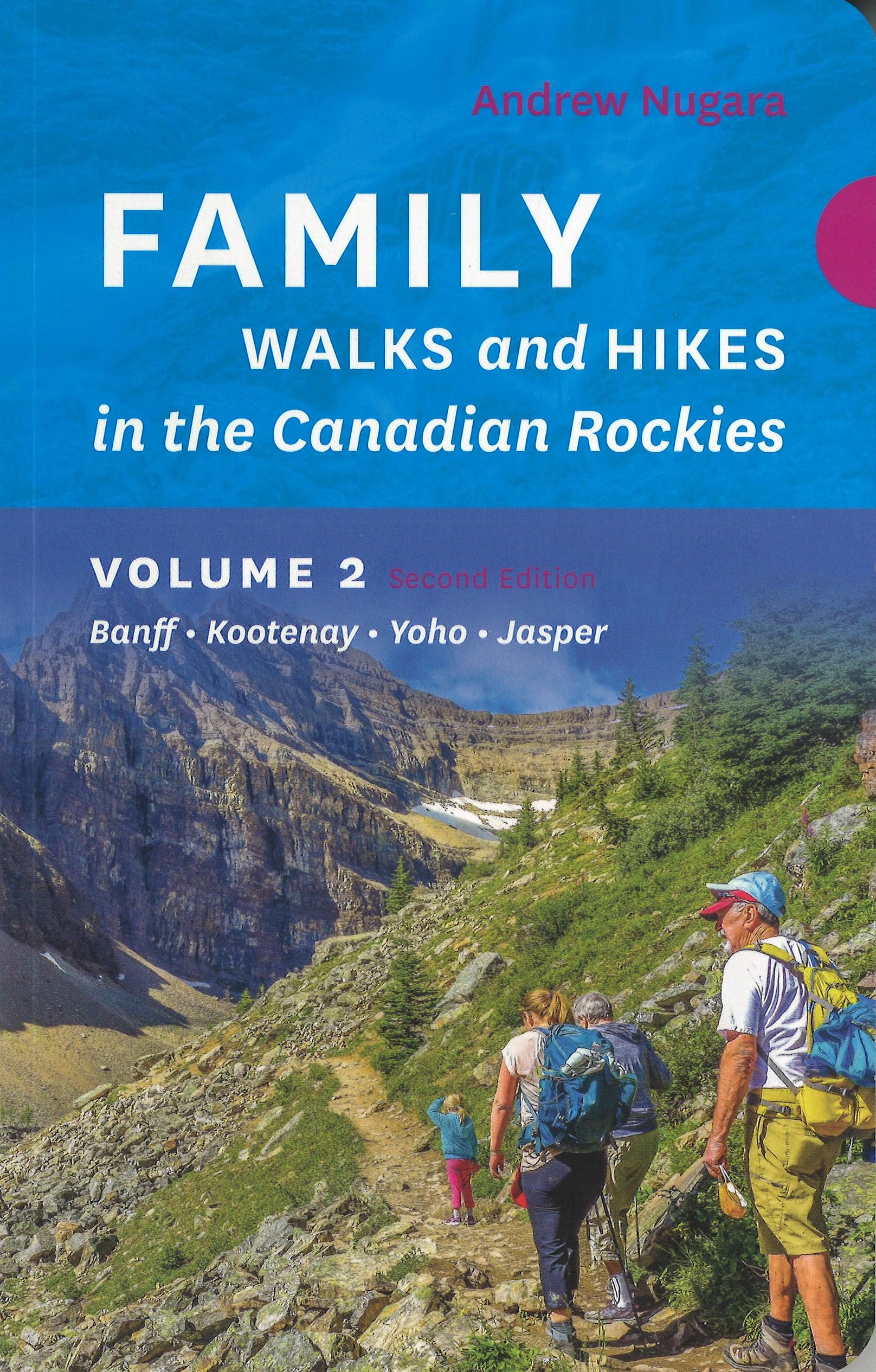 Family Walks & Hikes Canadian Rockies: Volume 2: Banff, Kootenay, Yoho, Jasper (Family Walks and Hikes Series)