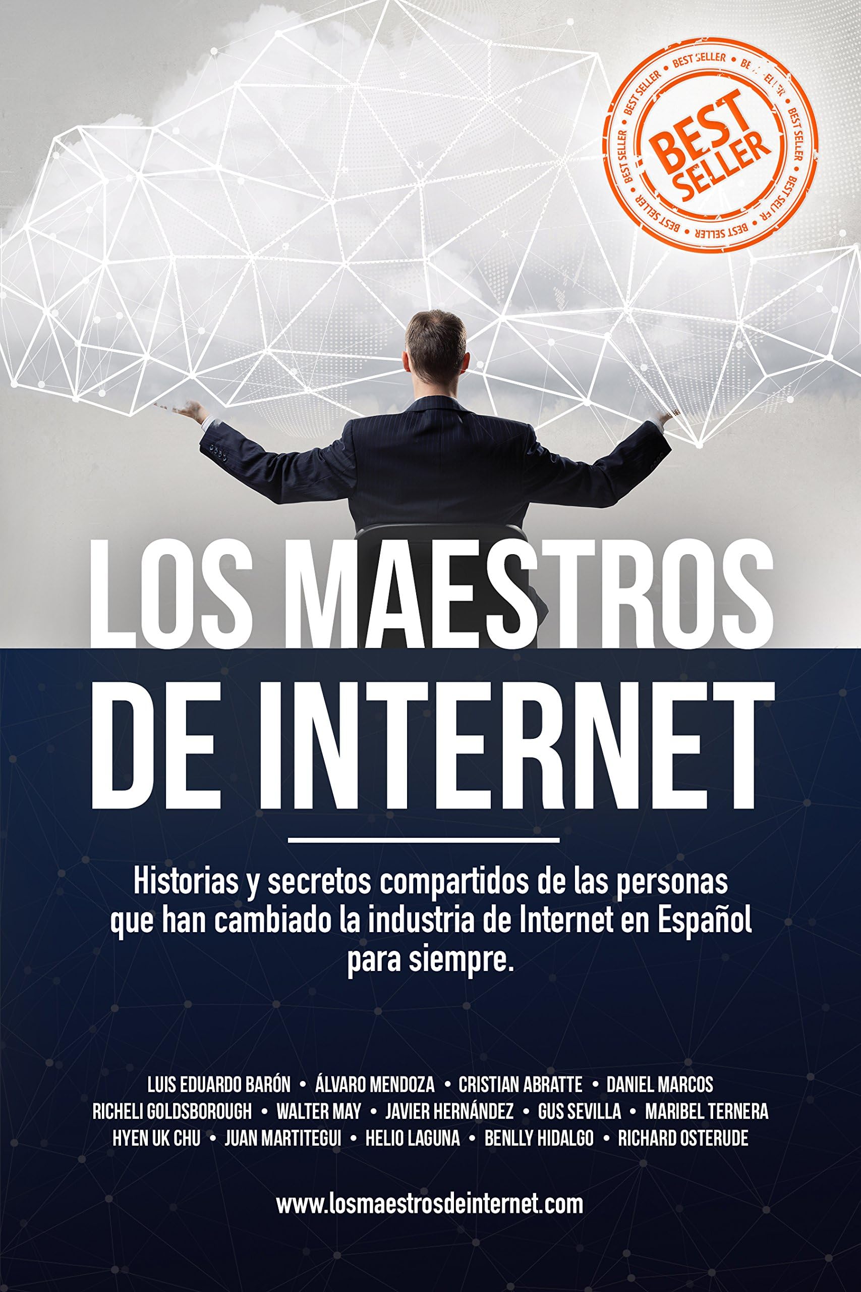 Los Maestros de Internet: Historias y secretos compartidos de las personas que han cambiado la industria de Internet en Español para siempre (Spanish Edition) Kindle Edition