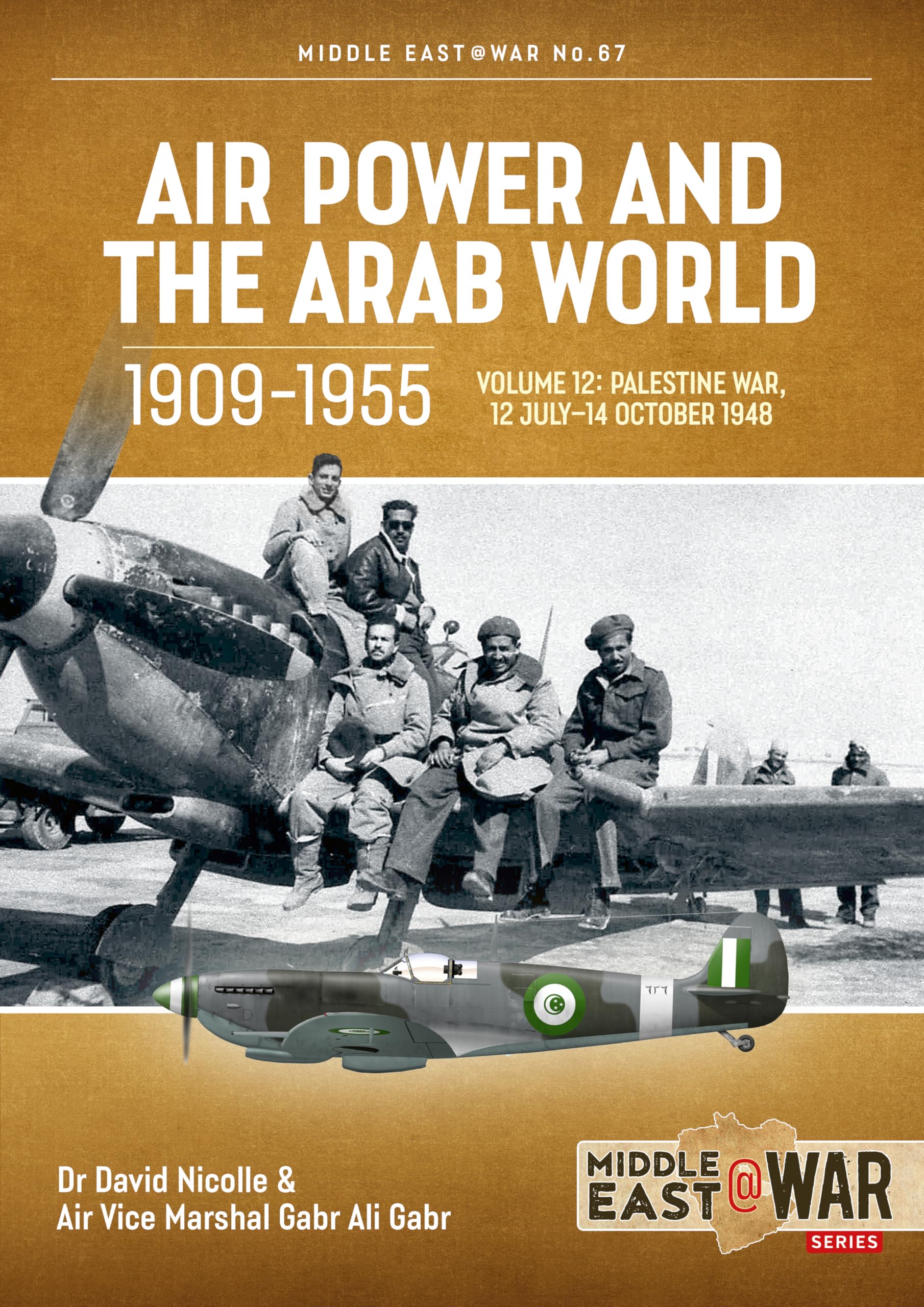 Air Power and the Arab World 1909-1955 Volume 12 : The First Arab-Israeli War 1 September 1948 - 15 March 1949