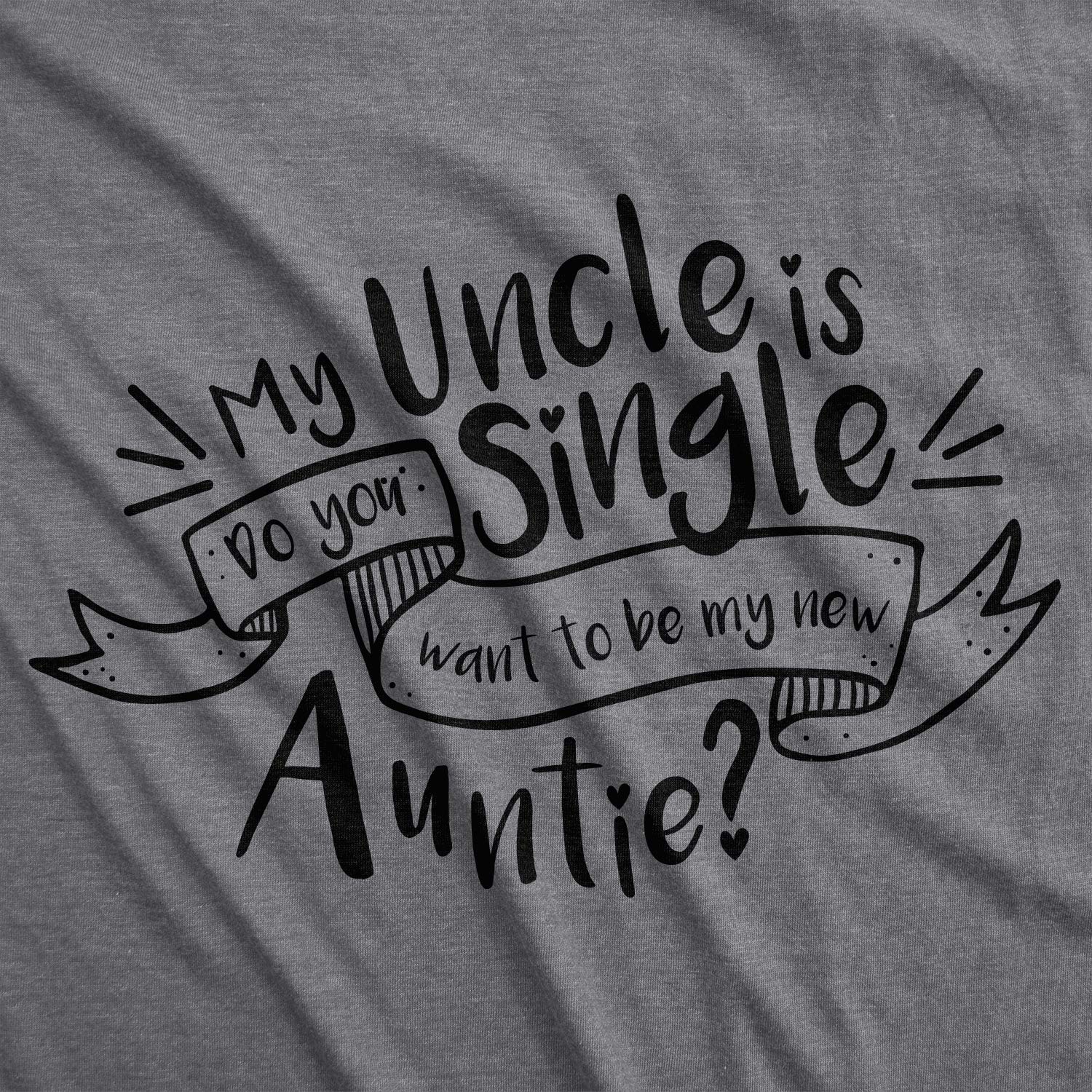 Toddler My Uncle is Single T Shirt Cute Sarcastic Family Tee for Kids Funny Kids Shirts Uncle Apparel for Toddler Cool Sarcastic Apparel Childrens Graphic Dark Grey 2T