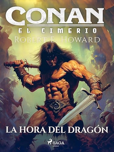 Conan el cimerio - La hora del dragón (Spanish Edition)