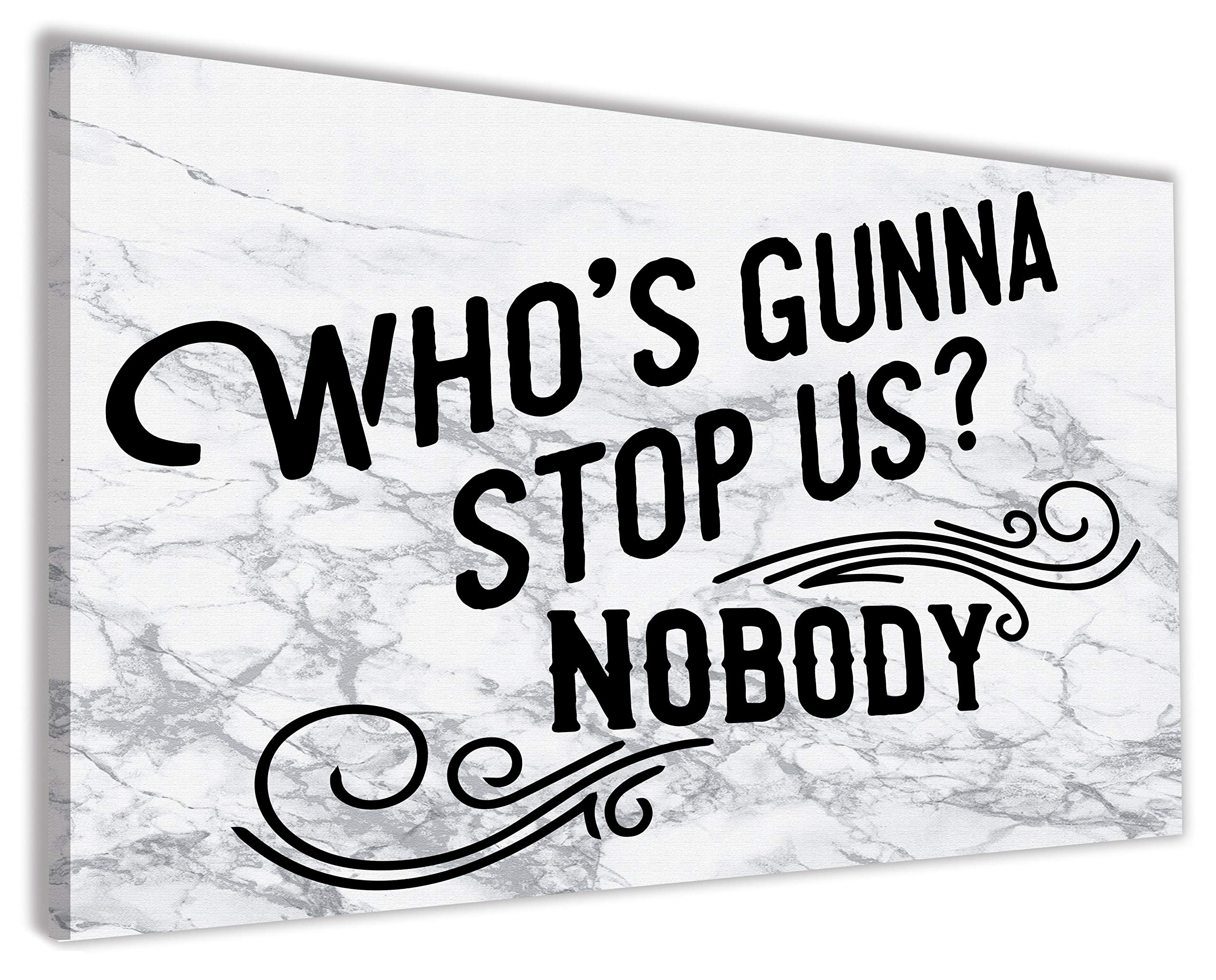 Hippowarehouse Who's Gunna Stop Us? Nobody Canvas poster wall art wall design print