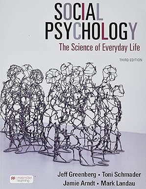 Social Psychology: The Science of Everyday Life, 3e