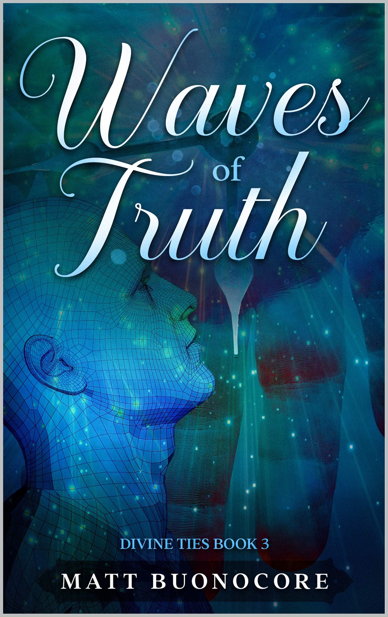 Waves of Truth: Self Help Poetry & Spiritual Affirmations of the Divine Kind: Divine Ties Book 3