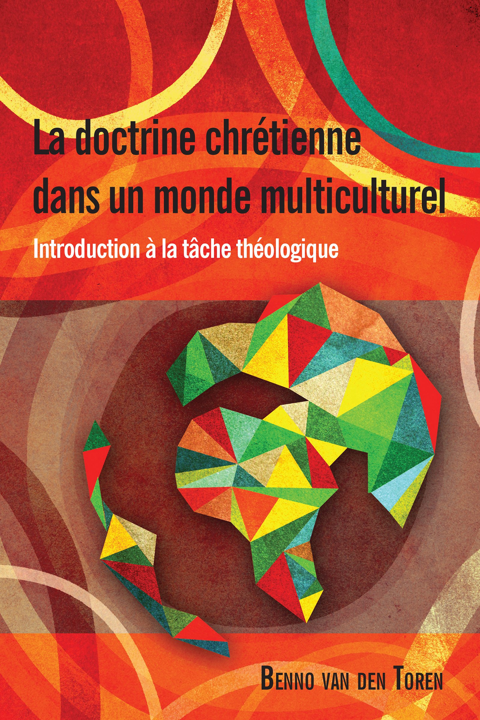 La doctrine chrétienne dans un monde multiculturel: Introduction à la tâche théologique (French Edition)
