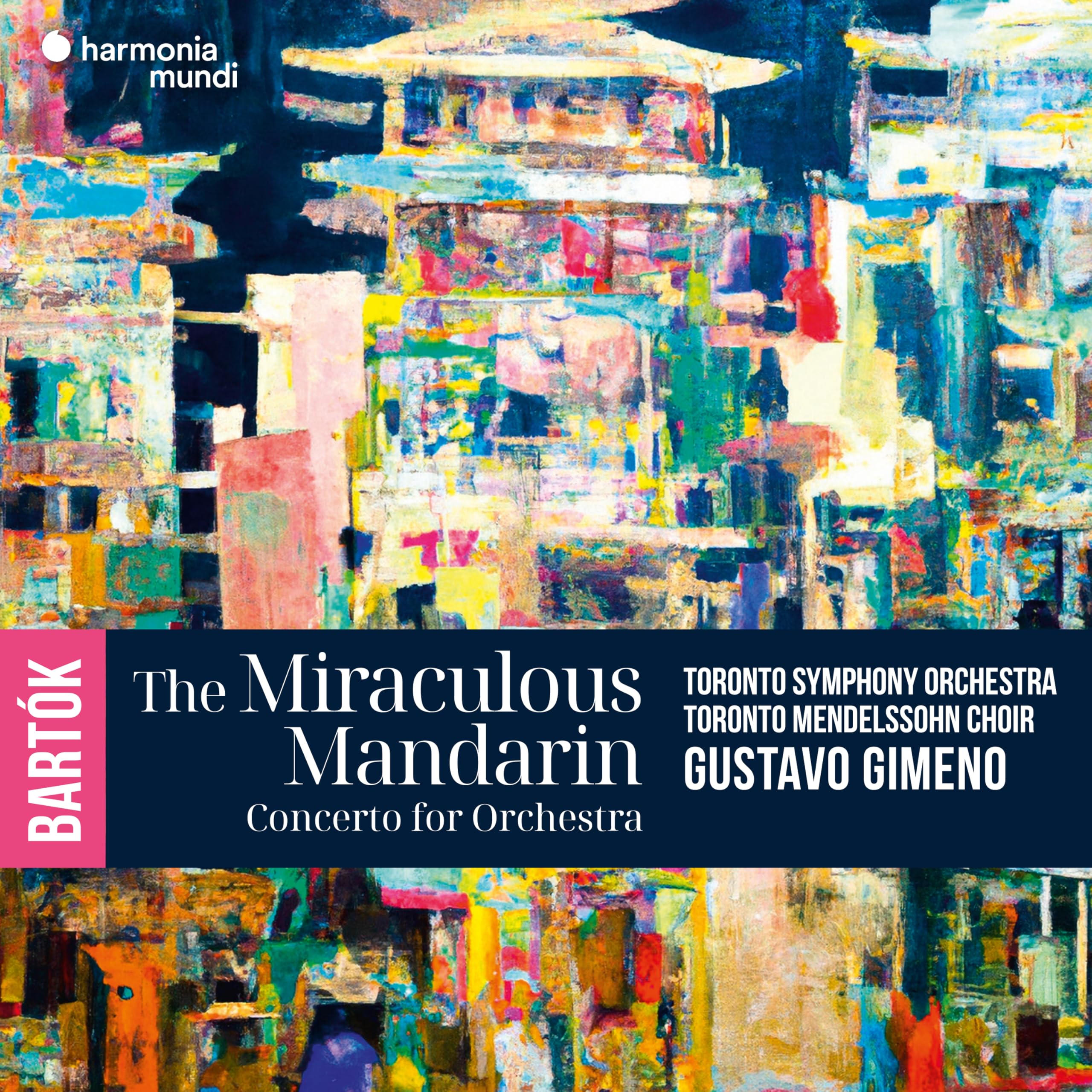 Bartók: The Miraculous Mandarin. Concerto for Orchestra