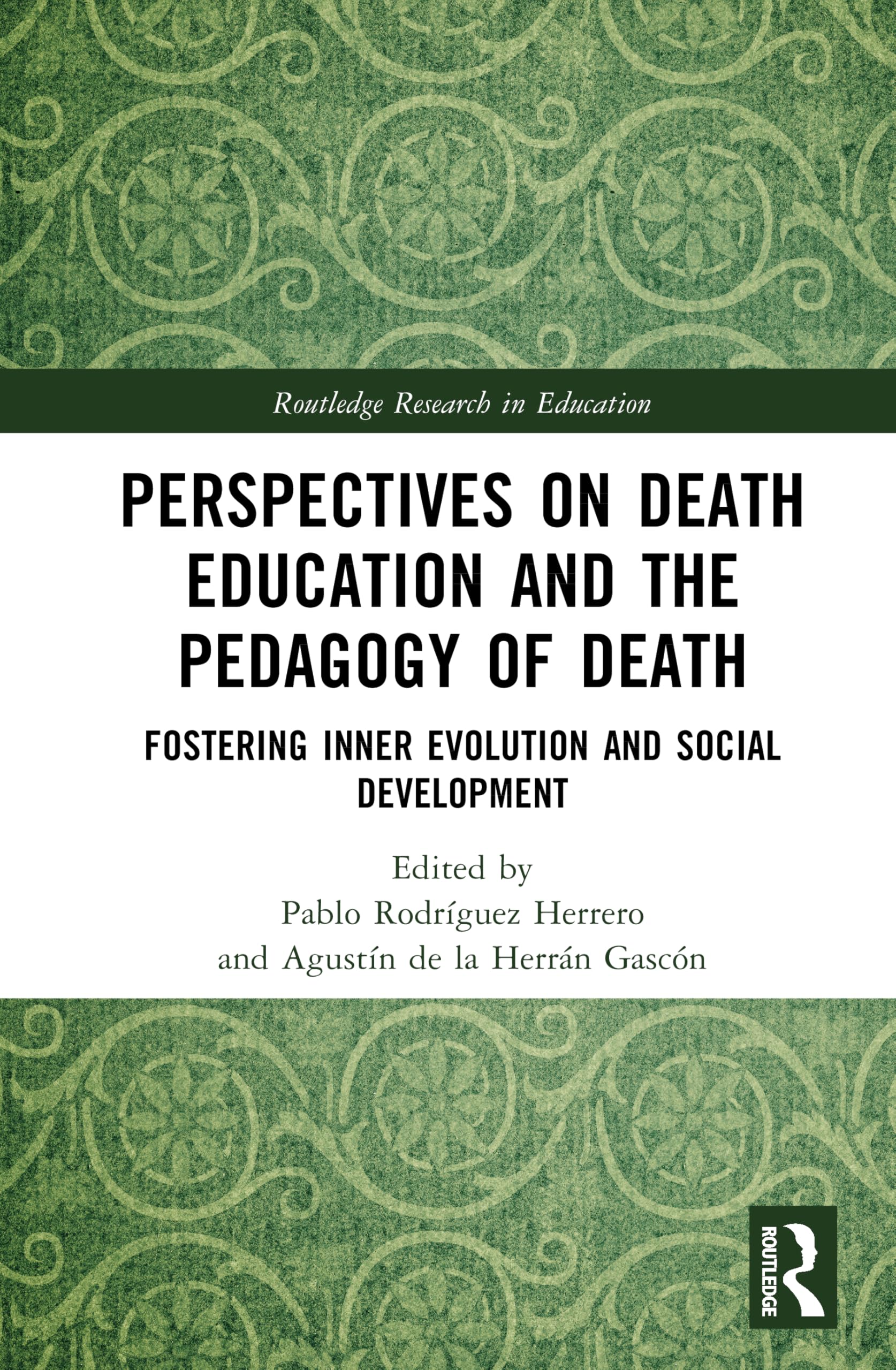 Perspectives on Death Education and the Pedagogy of Death: Fostering Inner Evolution and Social Development (Routledge Research in Education)