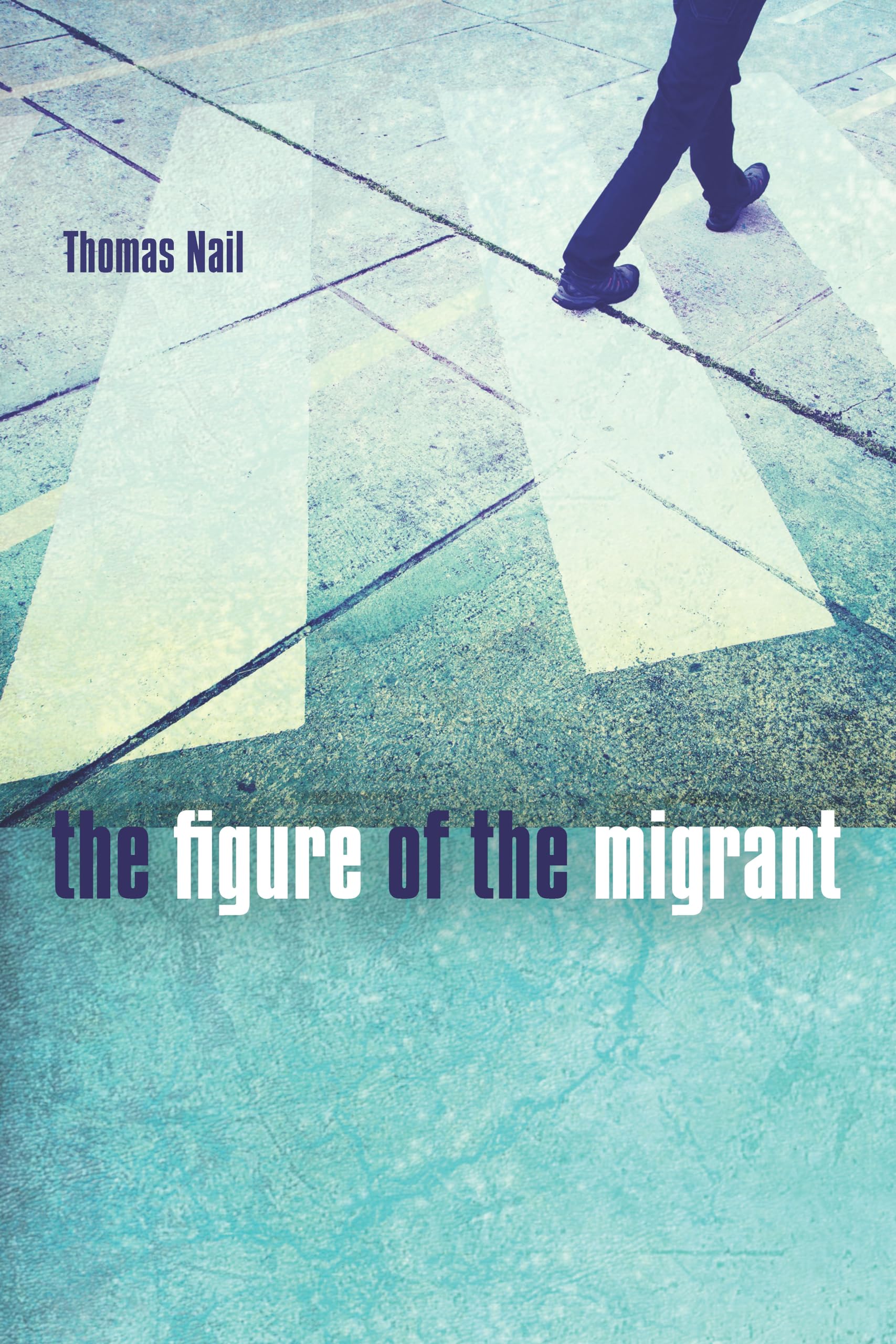 The Figure of the Migrant by Thomas Nail PAPERBACK 9780804796583