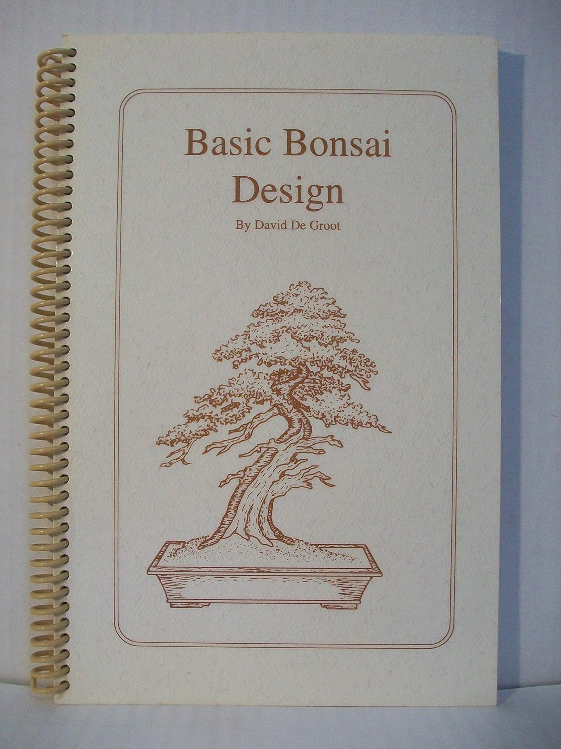 Basic bonsai design De Groot, David 9780965831314 Books