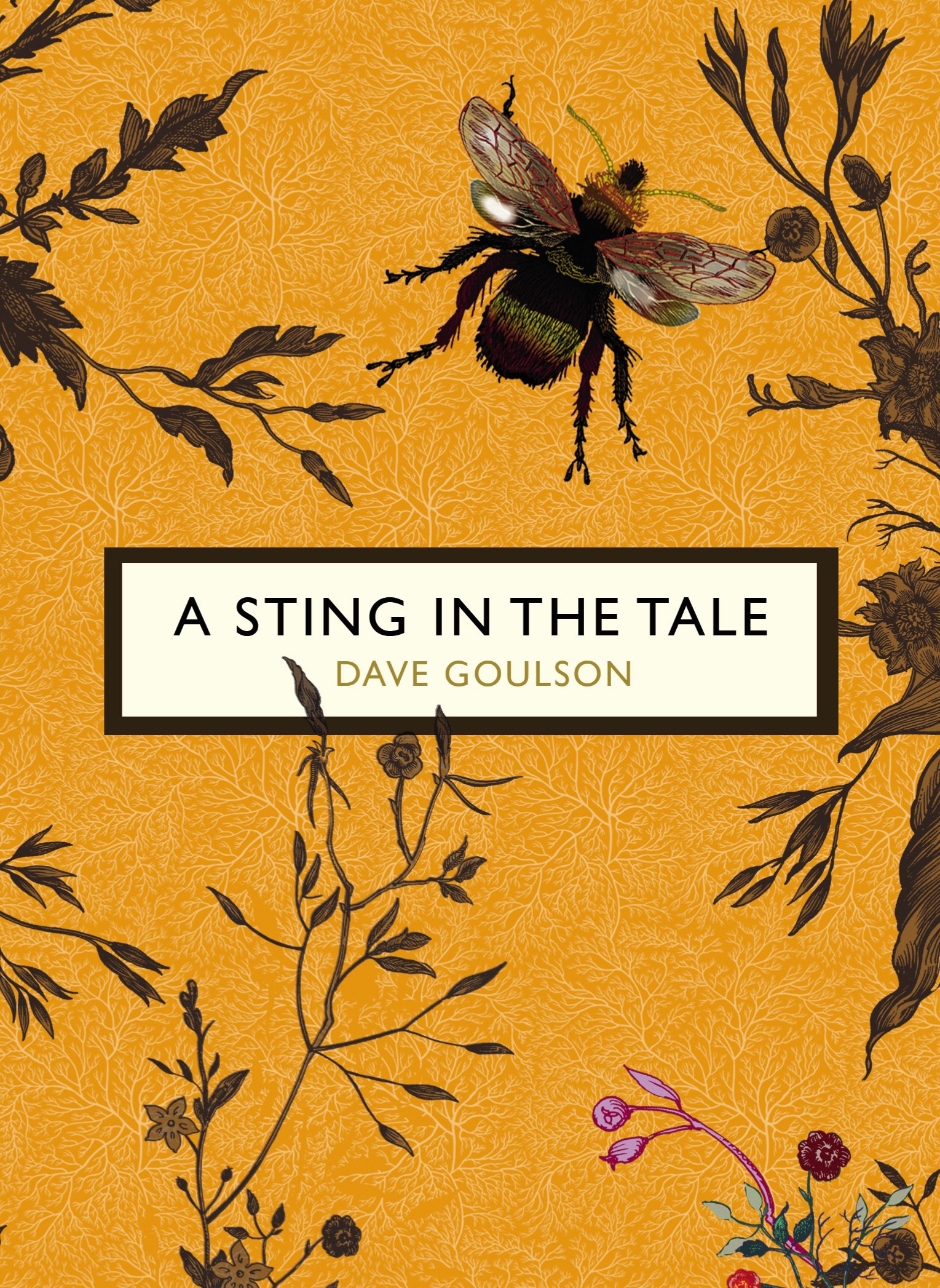 A Sting in the Tale (The Birds and the Bees): Dave Goulson - Vintage Birds & Bees (Vintage Classic Birds and Bees Series)