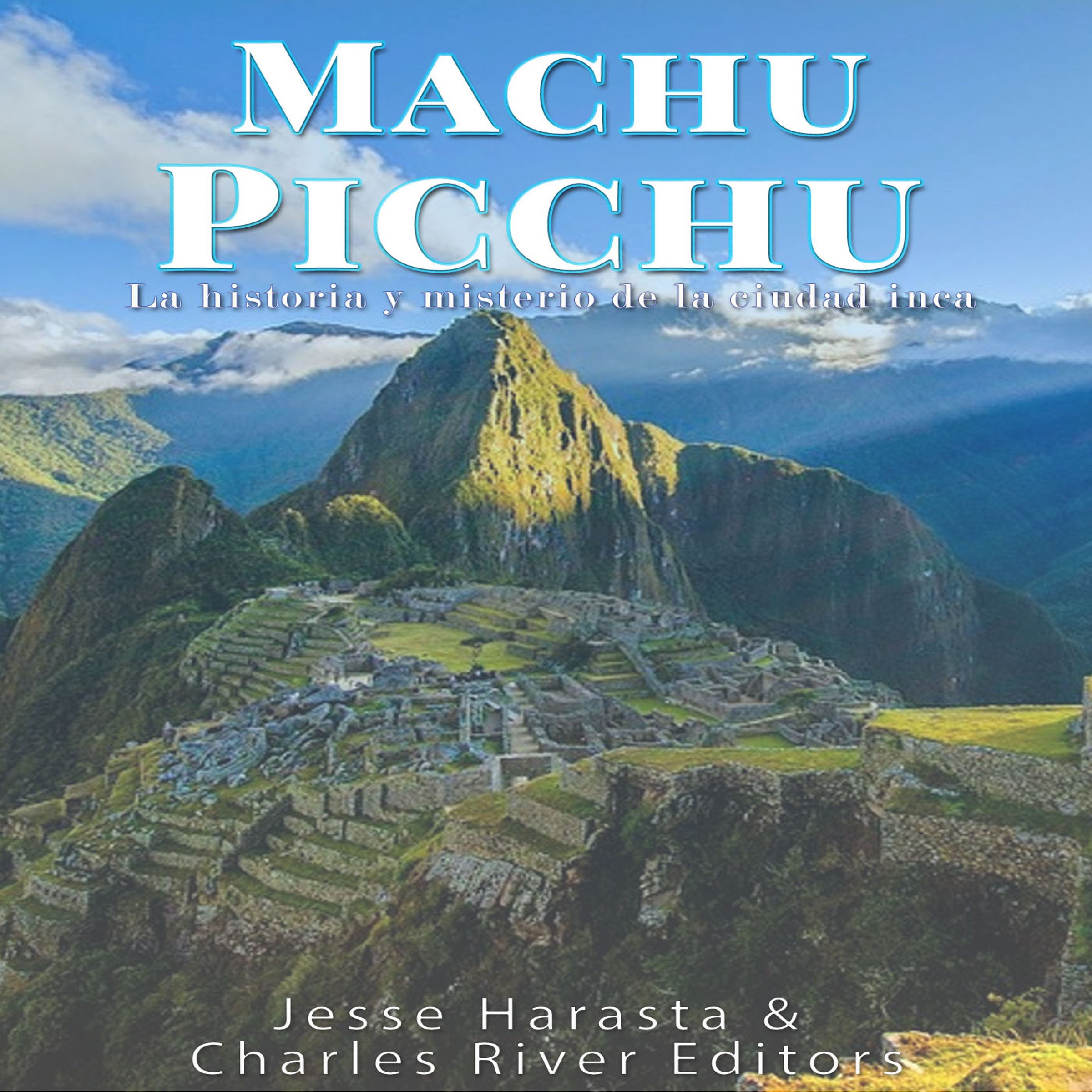 Cover art for Machu Picchu: La historia y misterio de la ciudad inca [Machu Picchu: The History and Mystery of the Inca City]