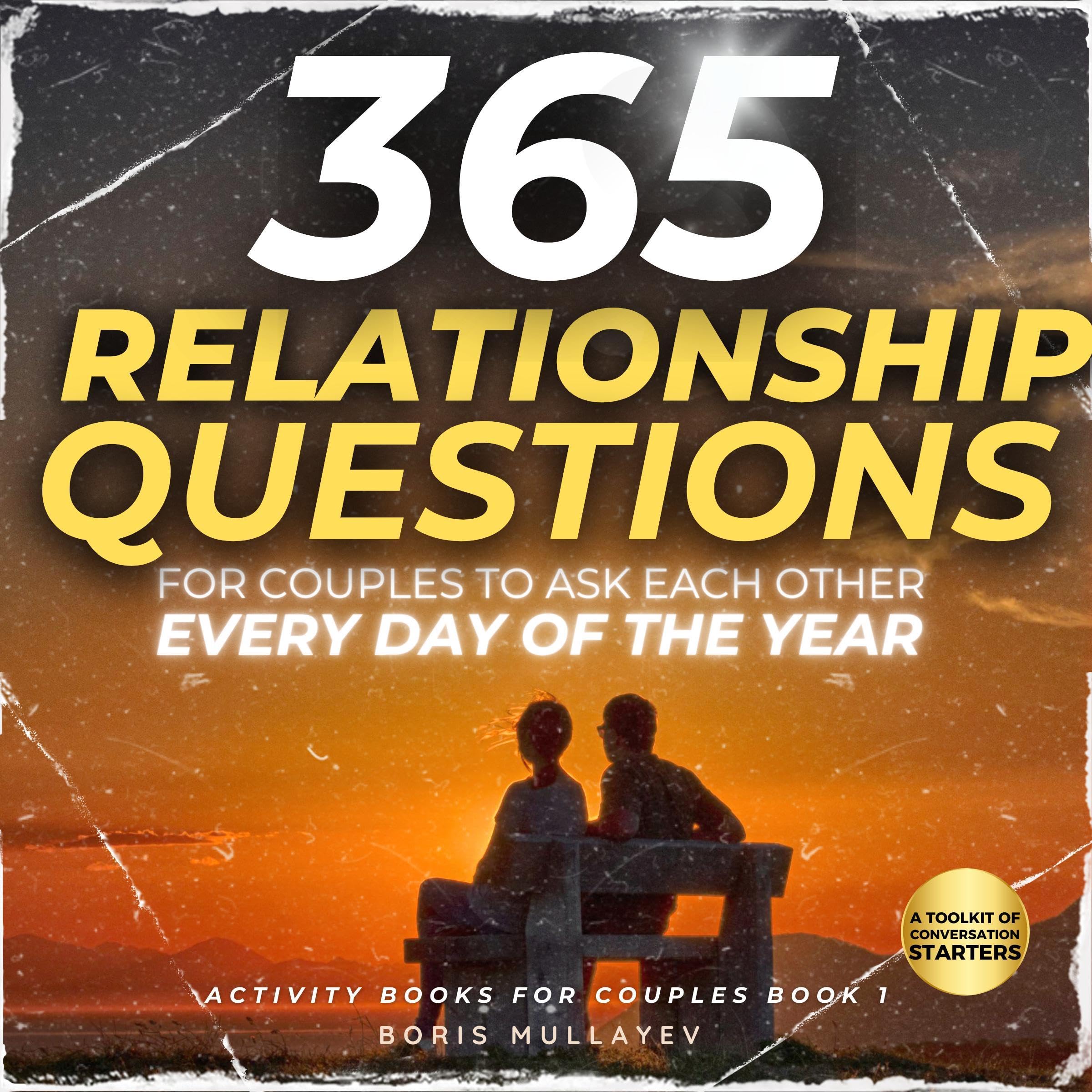 365 Relationship Questions for Every Couples to Ask Each Other Every Day of the Year
