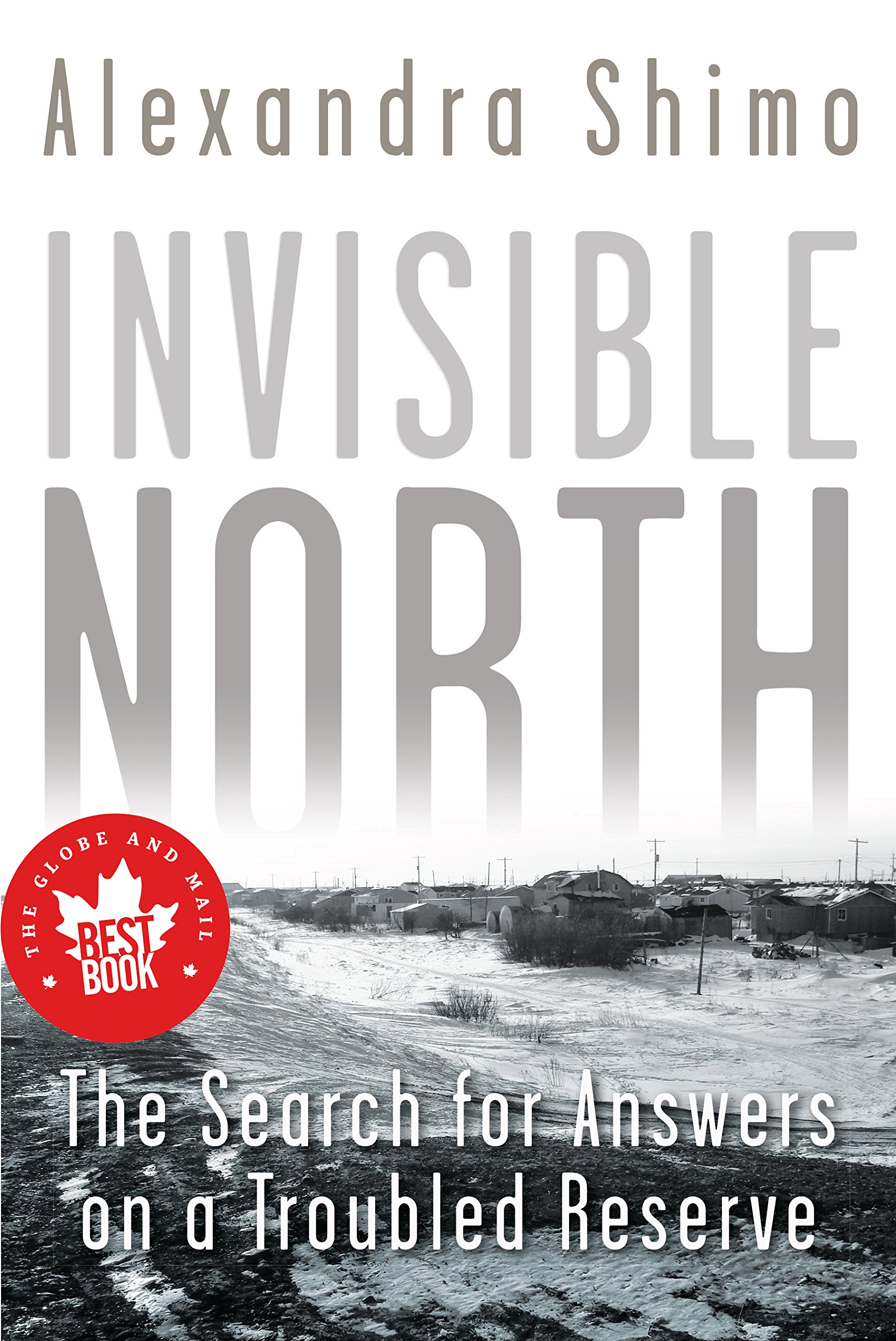Buy Invisible North: The Search for Answers on a Troubled Reserve — BookShops.in