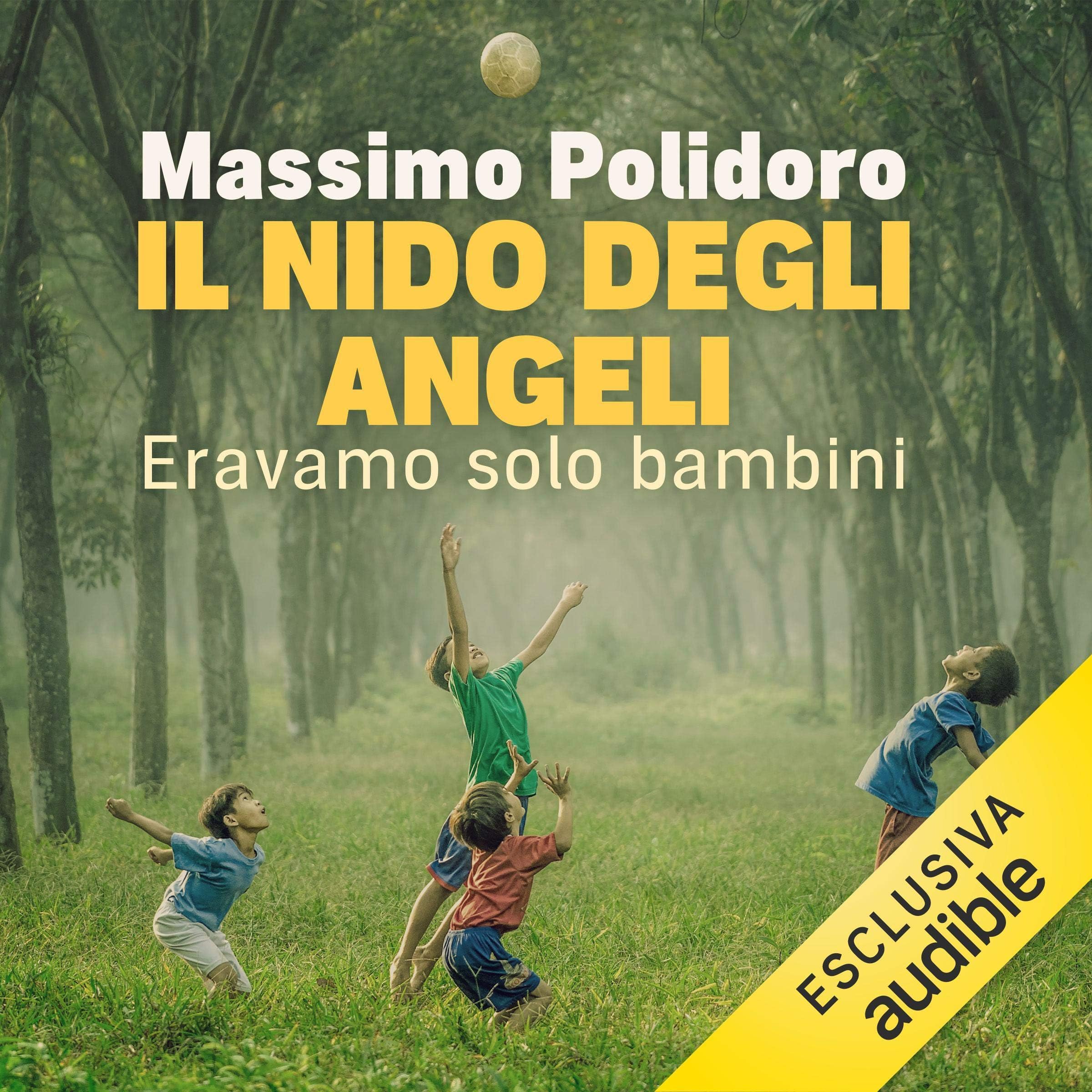 Il nido degli angeli: Eravamo solo bambini