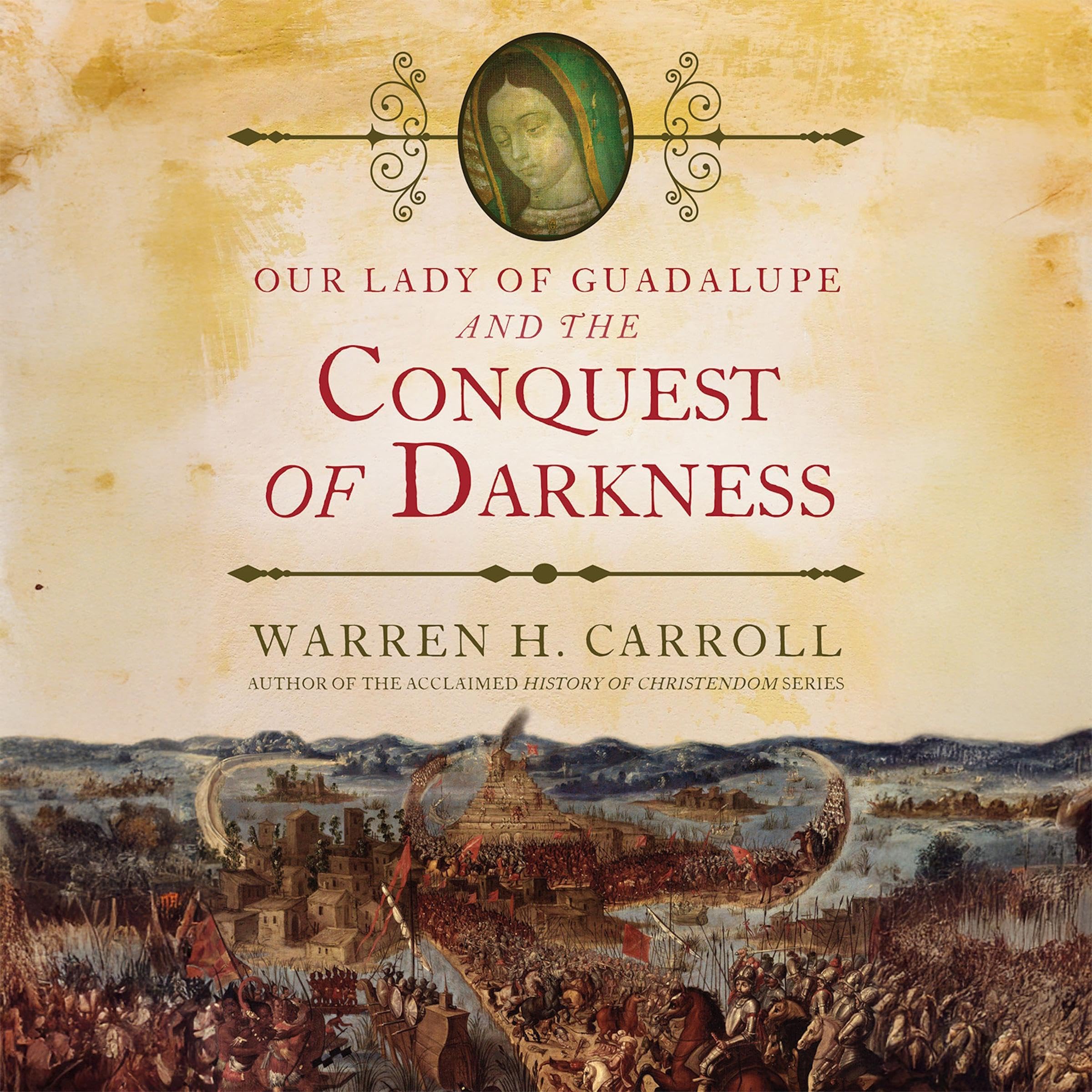 Our Lady of Guadalupe and the Conquest of Darkness