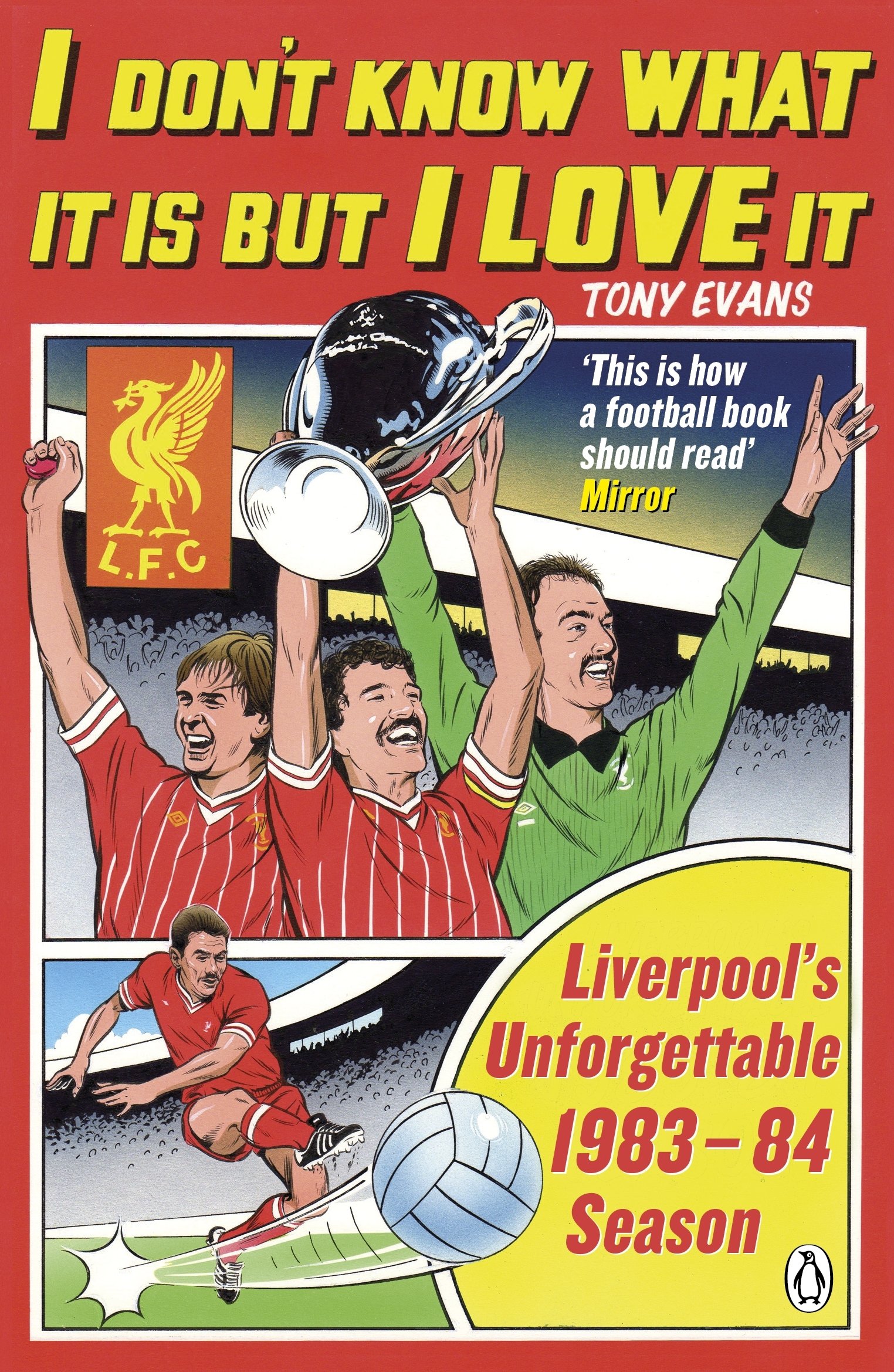 I Don't Know What It Is But I Love It: Liverpool's... - Evans, Tony