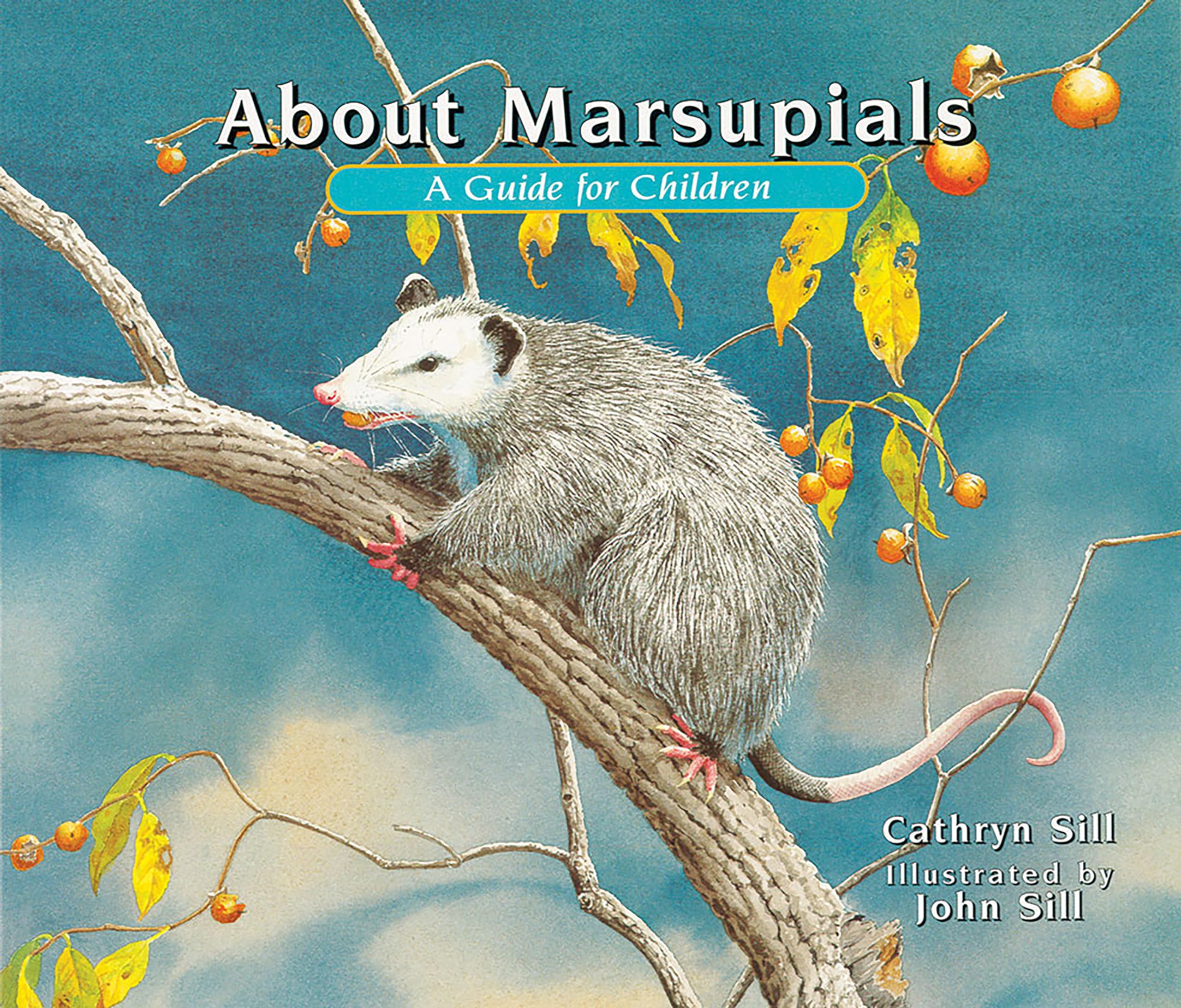 About Marsupials: A Guide for Children (Educational Science Book About Koalas, Kangaroos, Oppossums & Other Marsupials)