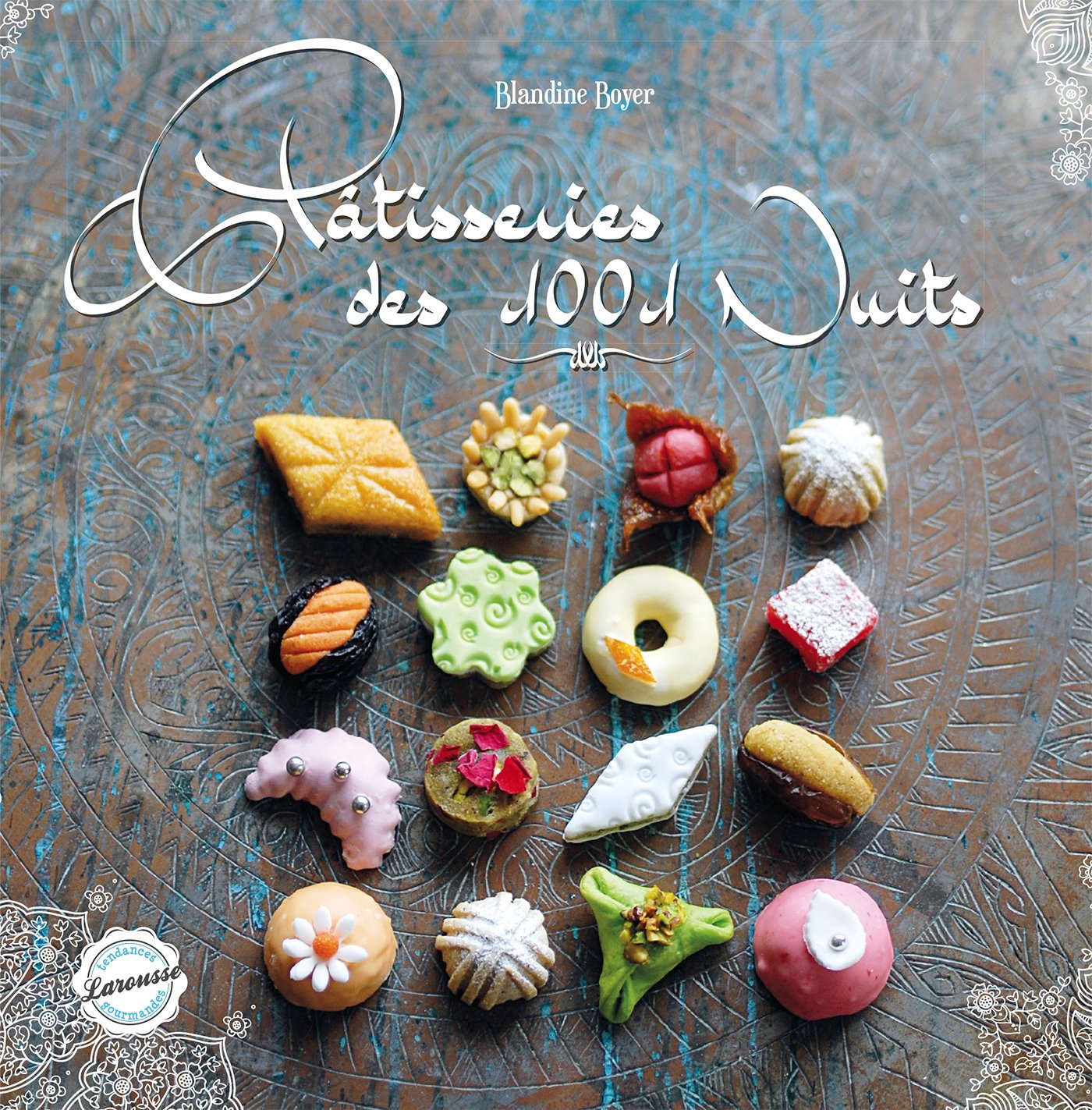 Patisseries & douceurs des mille et une nuits