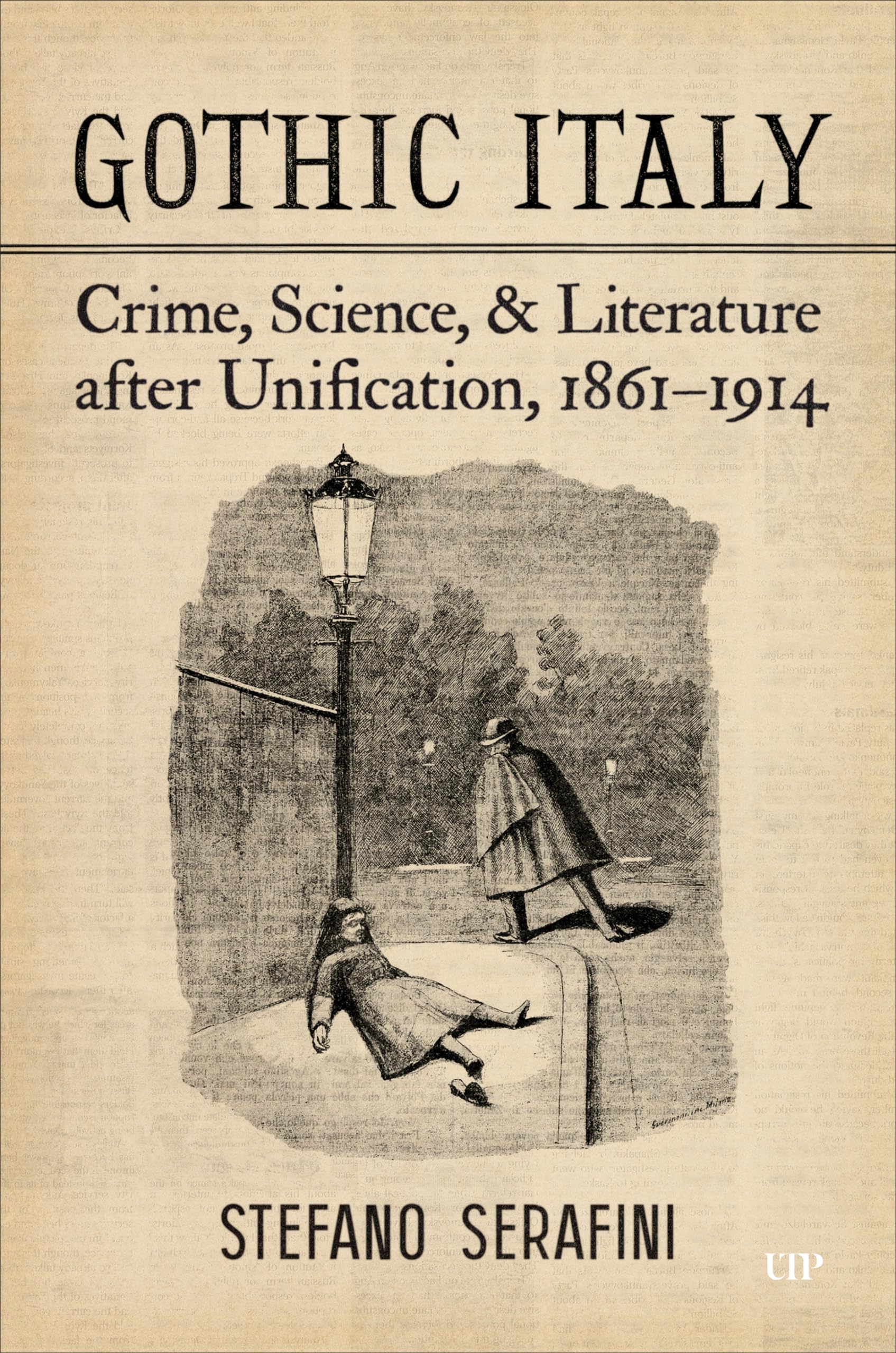 Gothic Italy: Crime, Science, and Literature After Unification, 1861-1914
