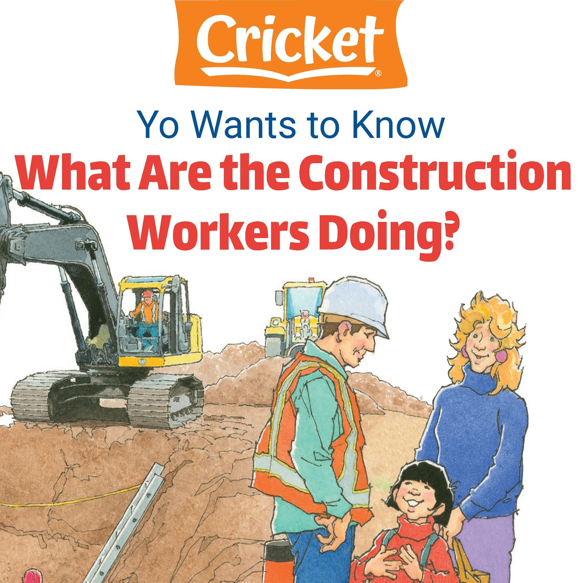 Yo Wants to Know: What Are the Construction Workers Doing?