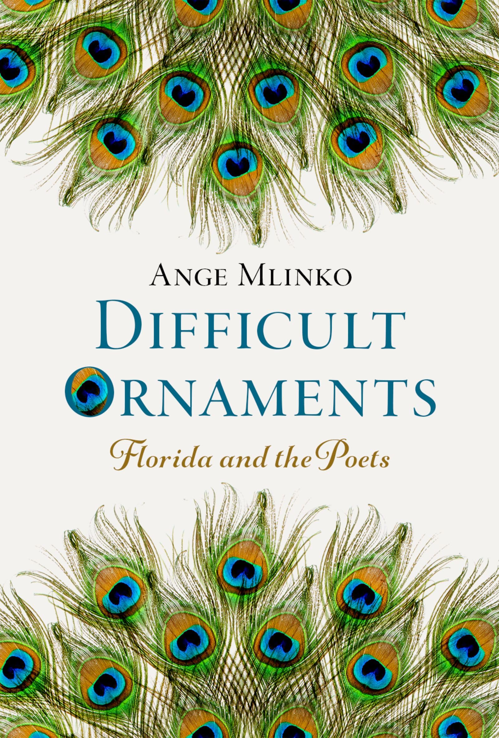 Difficult Ornaments: Florida and the Poets