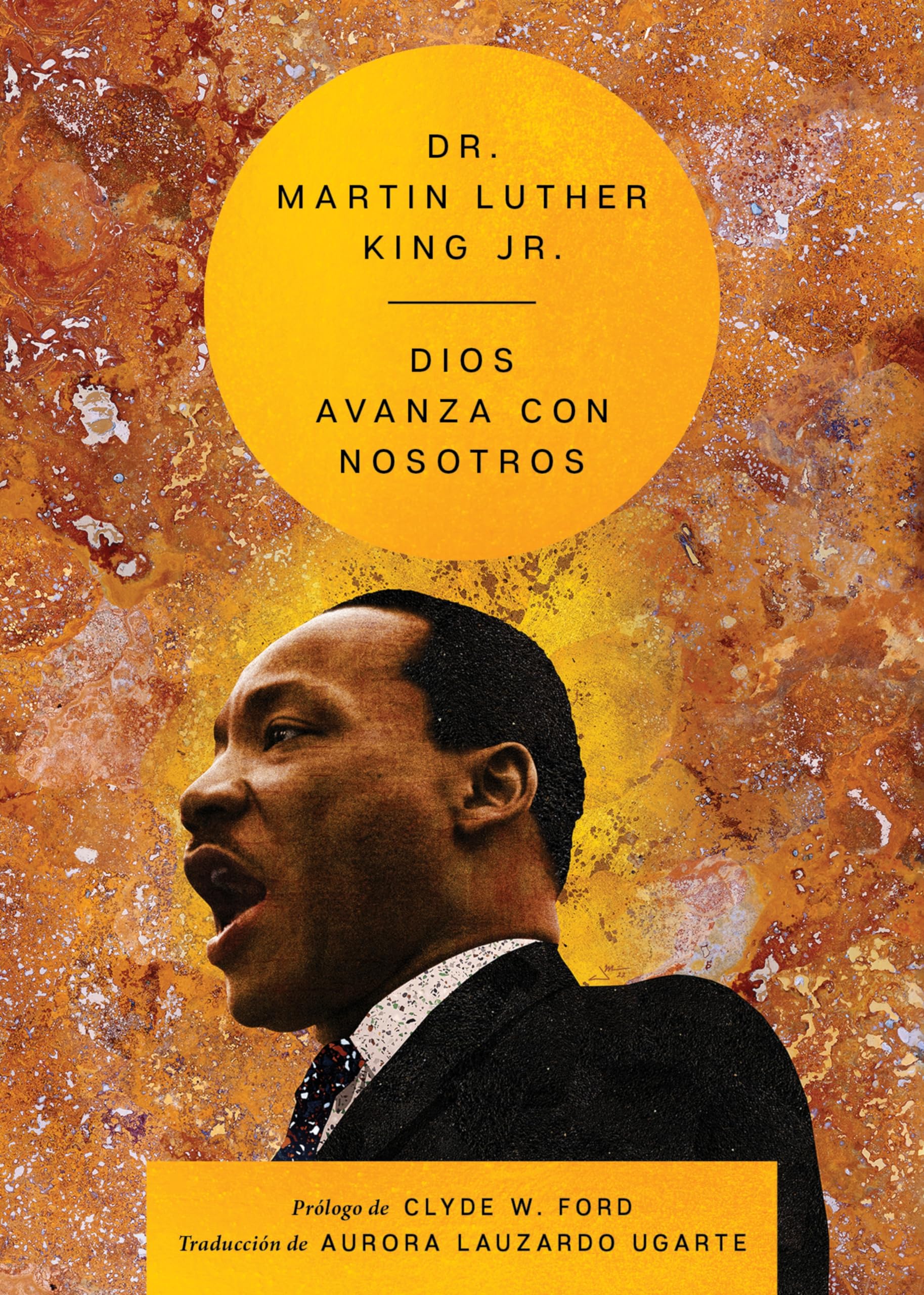Our God Is Marching On Dios avanza con nosotros (The Essential Speeches of Dr. MLK Jr.) (Spanish Edition)
