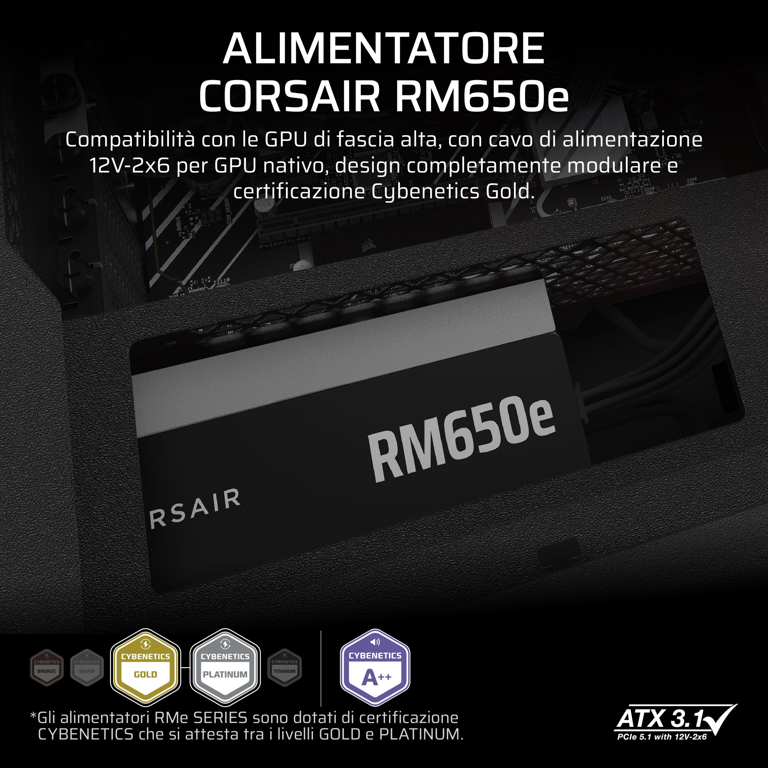 CORSAIR RM650e (2025) Alimentatore ATX modulare 750W Cybenetics Gold 12V-2x6 PCIe 5.1 Nero