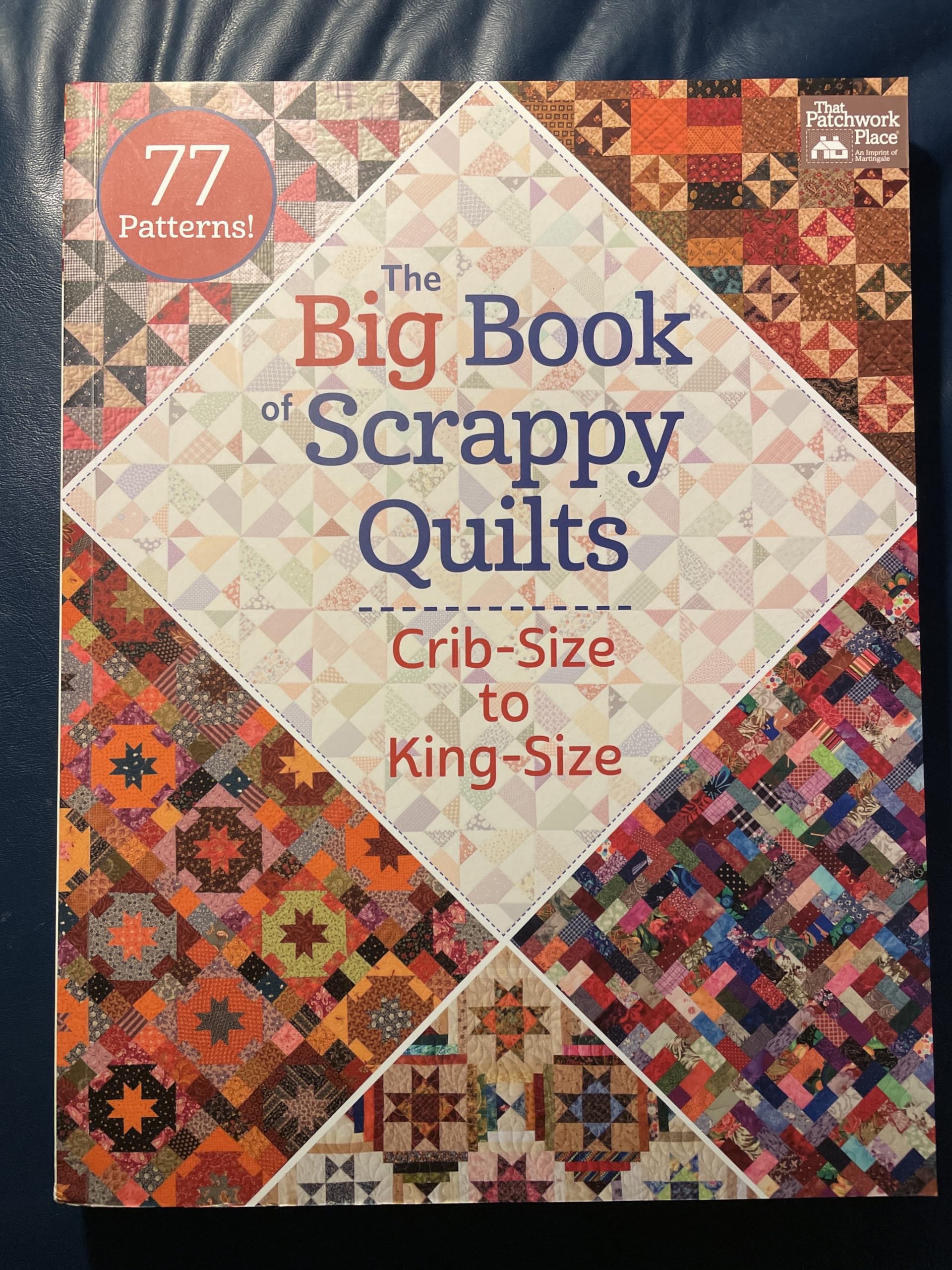 The Big Book of Scrappy Quilts: Crib-size to King-size Paperback – August 4, 2015