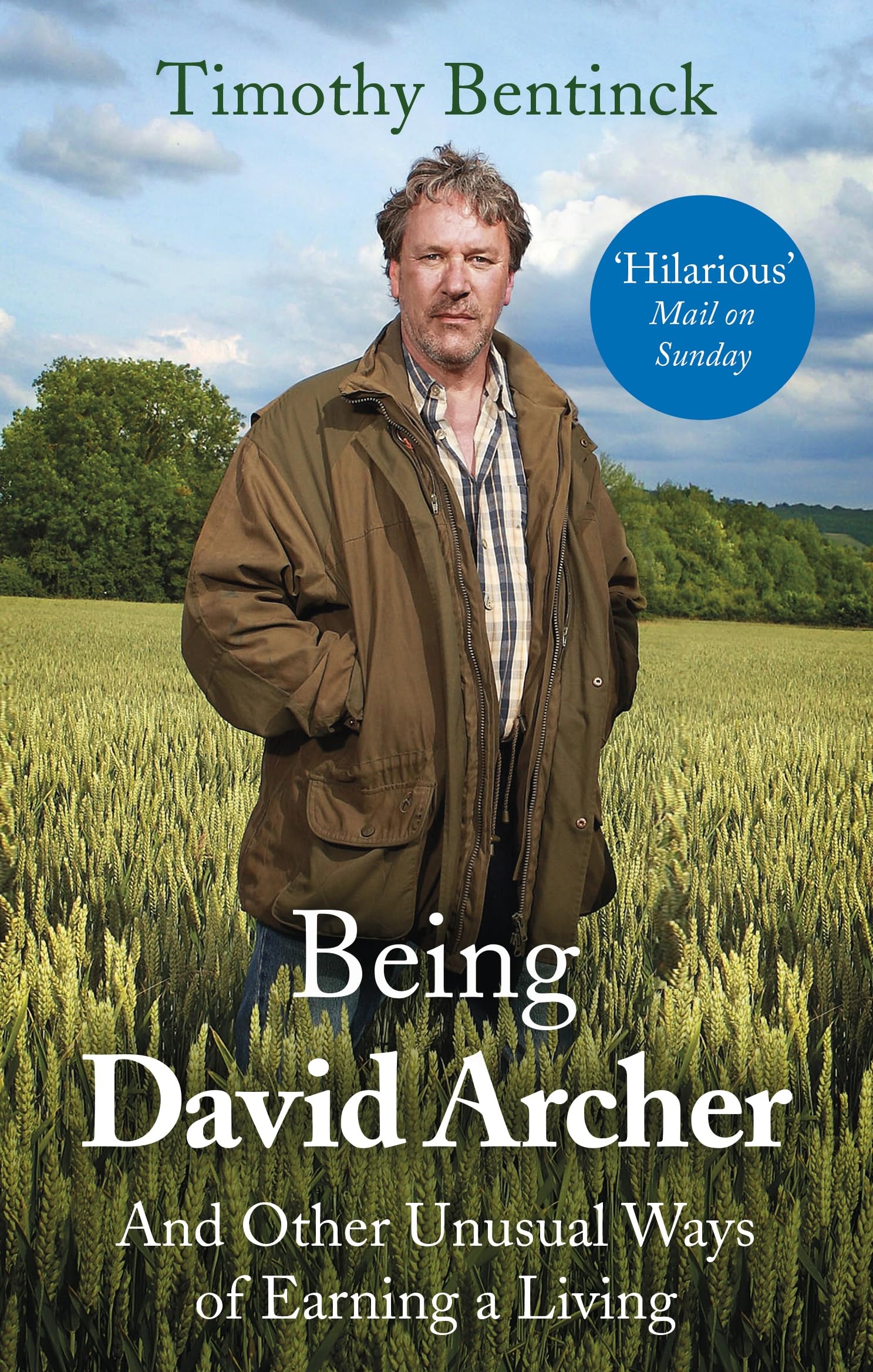 Being David Archer: And Other Unusual Ways of Earning a Living by Timothy...