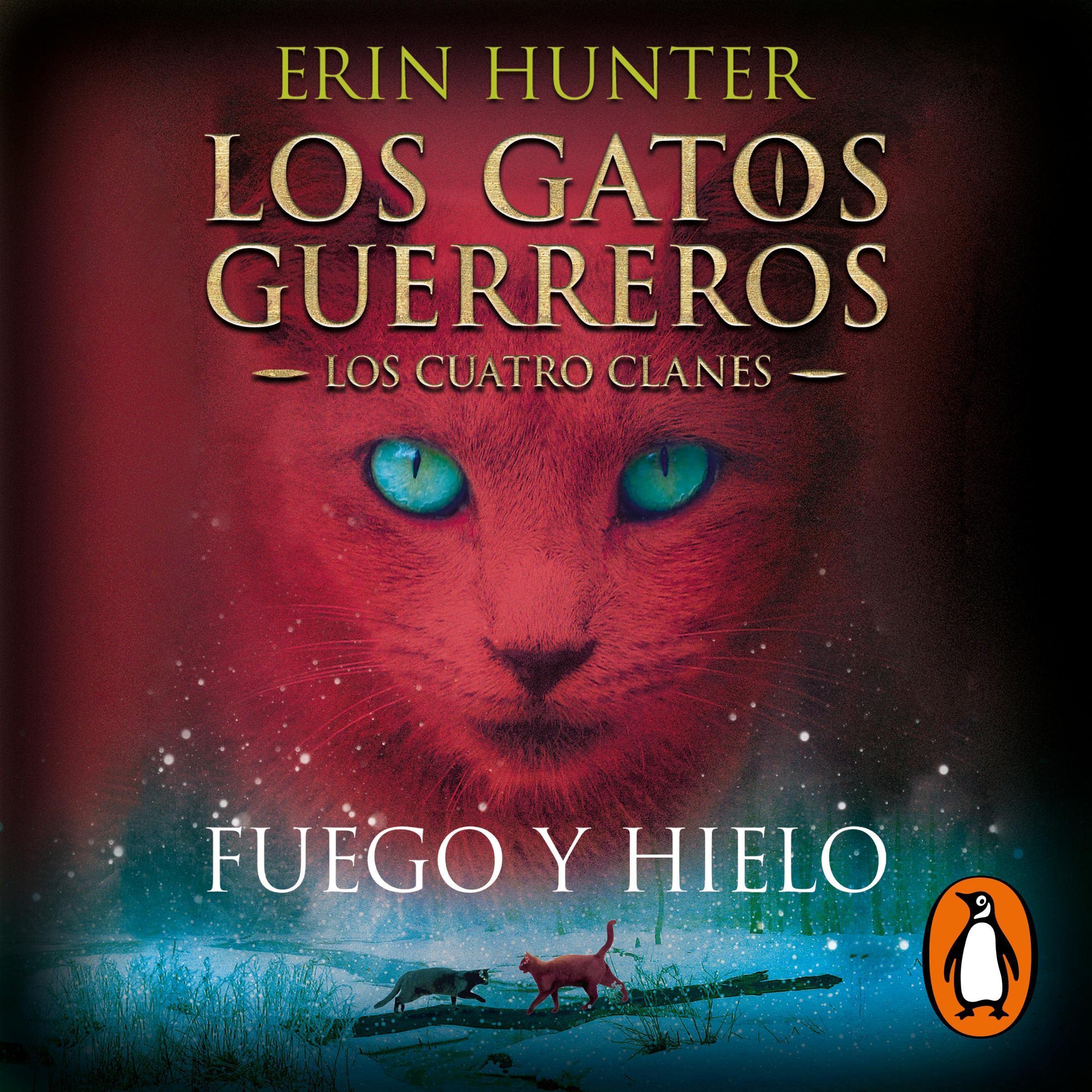 Cover art for Los Gatos Guerreros | Los Cuatro Clanes 2 - Fuego y hielo [Warriors II - Fire and Ice]