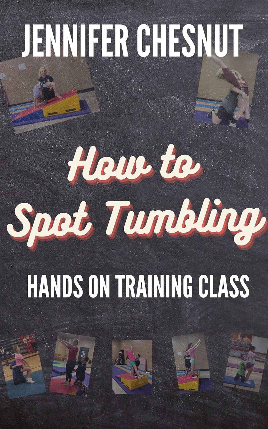 How to Spot Tumbling: Hands on Training      Kindle Edition