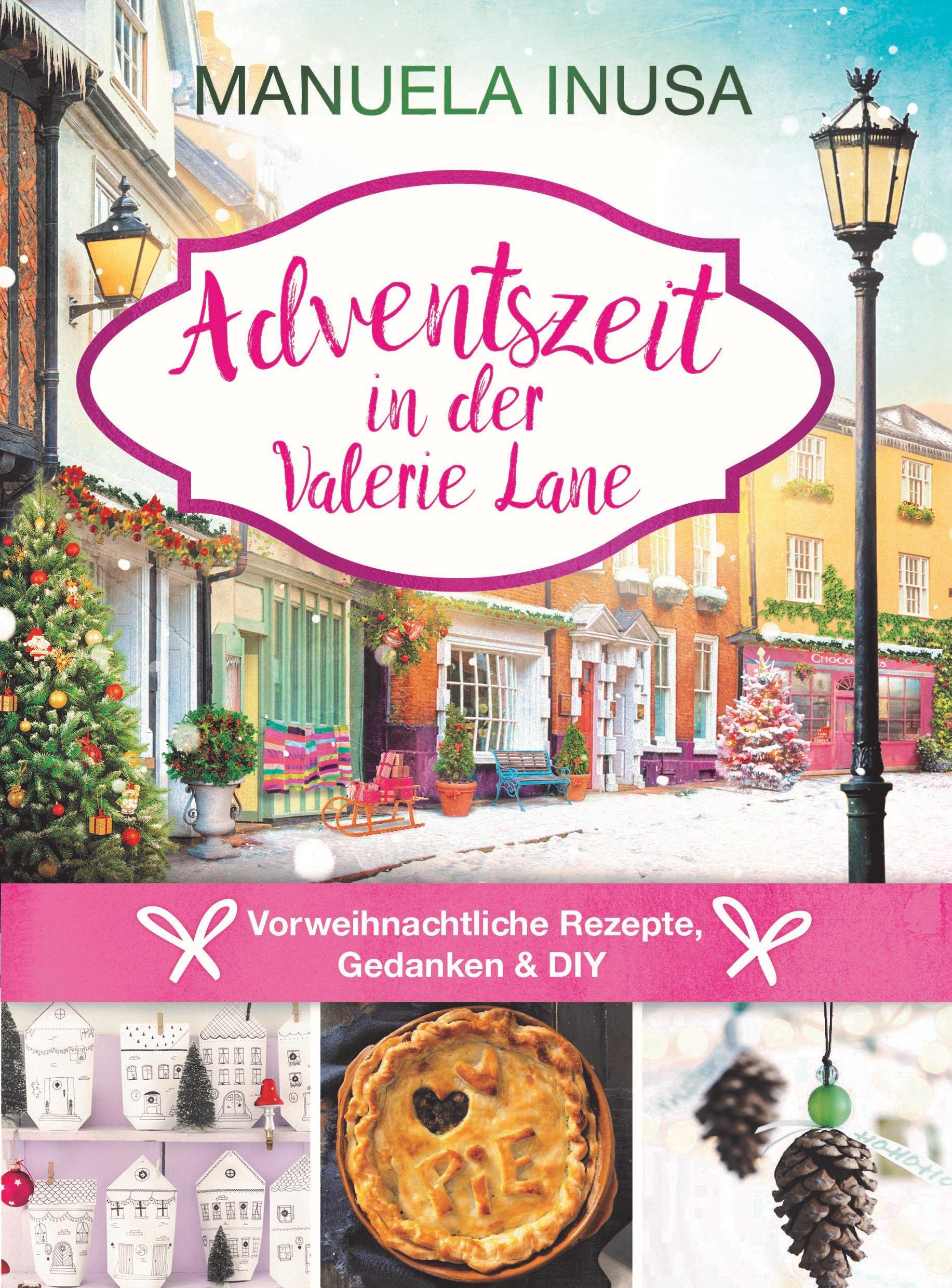 Adventszeit in der Valerie Lane: Vorweihnachtliche Rezepte, Gedanken und DIY