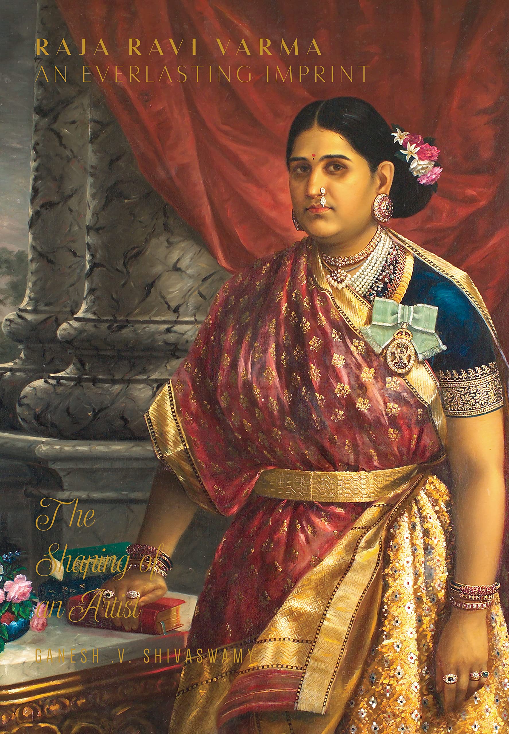 Raja Ravi Varma: An Everlasting Imprint - The Shaping of an Artist - Volume 1
