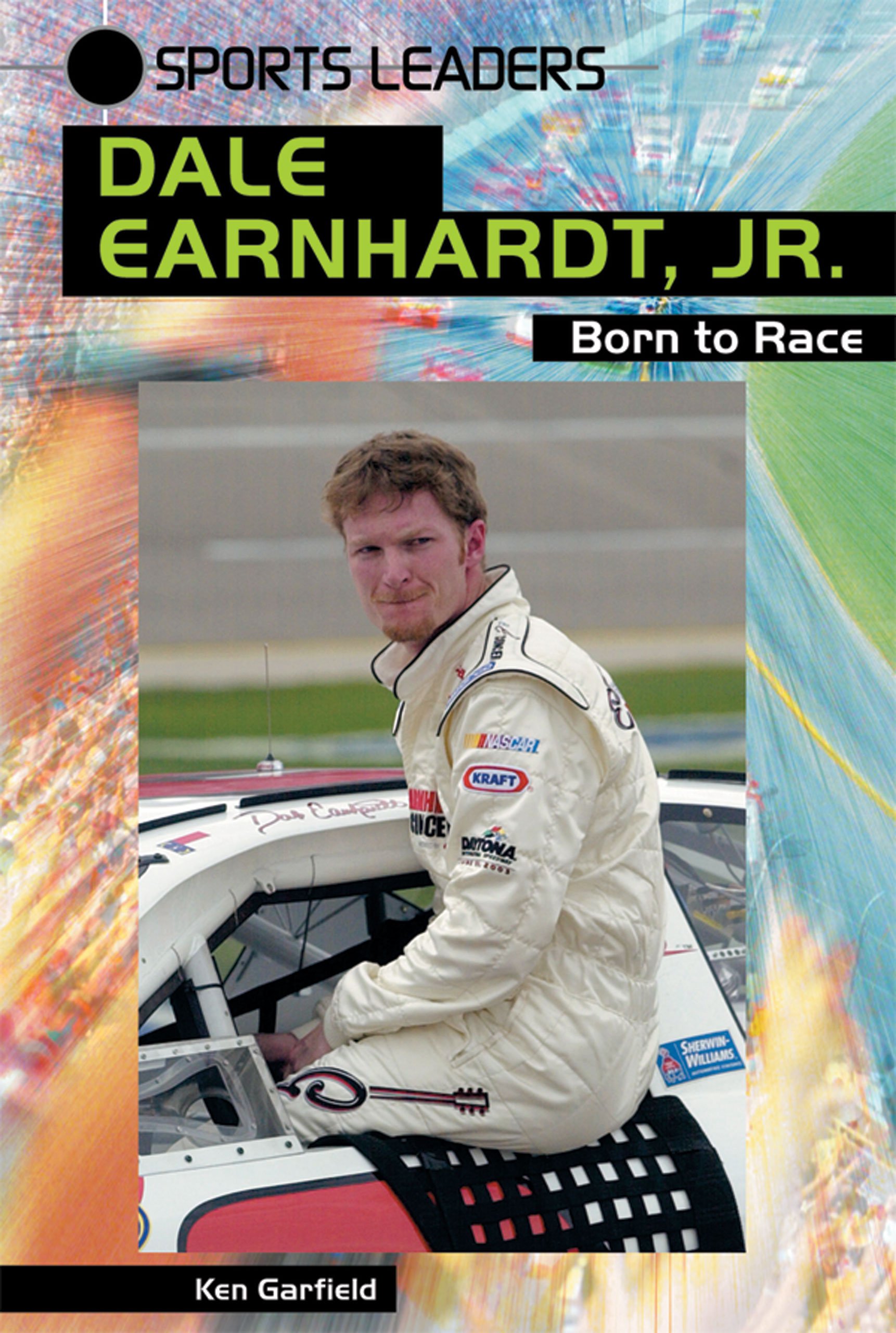 Dale Earnhardt, Jr.: Born to Race (Sports Leaders)