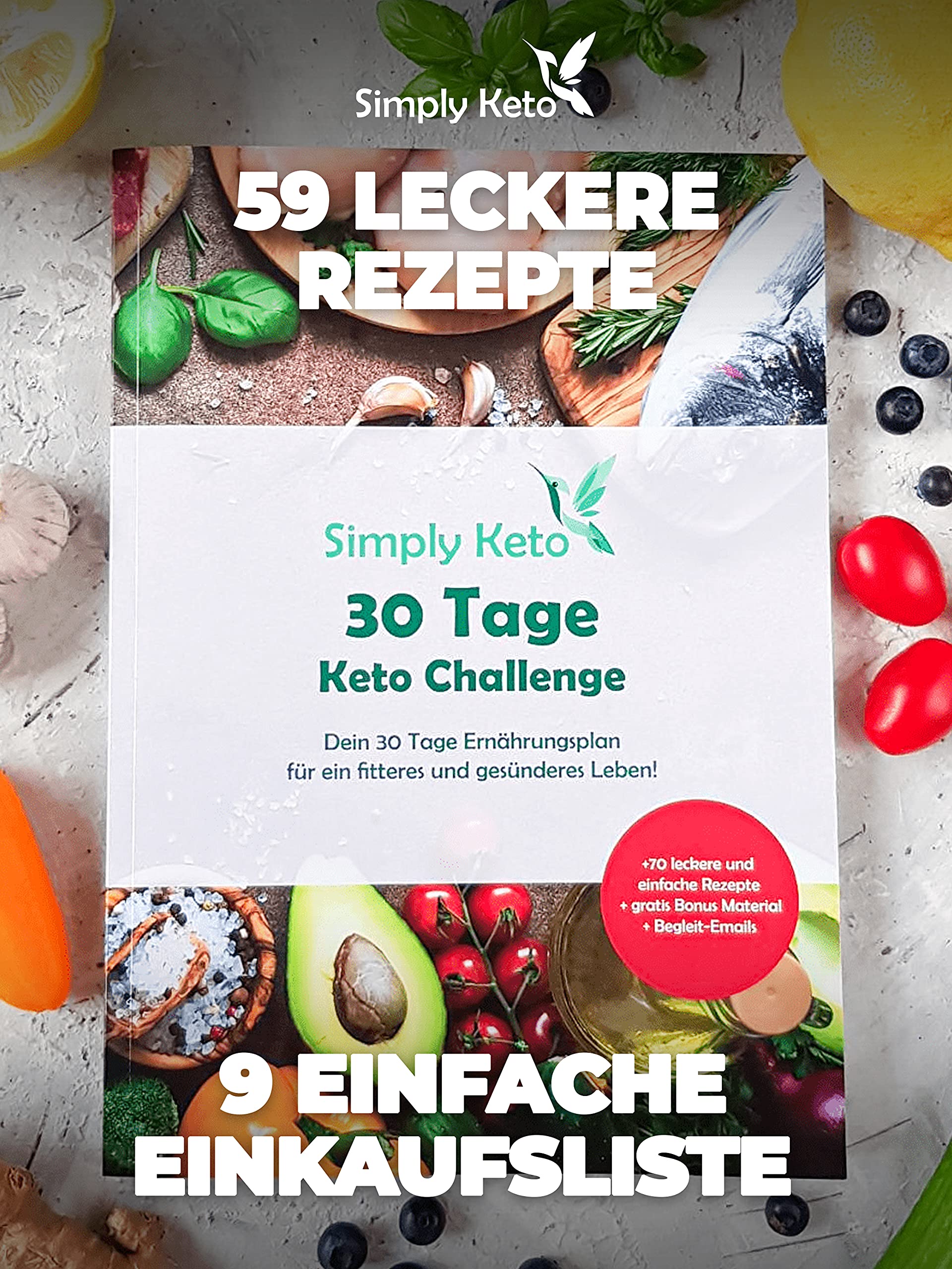 Simply Keto Challenge Buch - Das Buch zur Keto Challenge mit 70+ Rezepten - Dein Weg zur Ketose in nur 30 Tagen