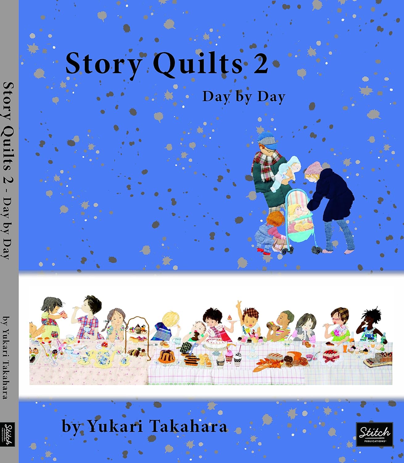 Story Quilts 2 Day by Day Takahara, Yukari 9780986302909