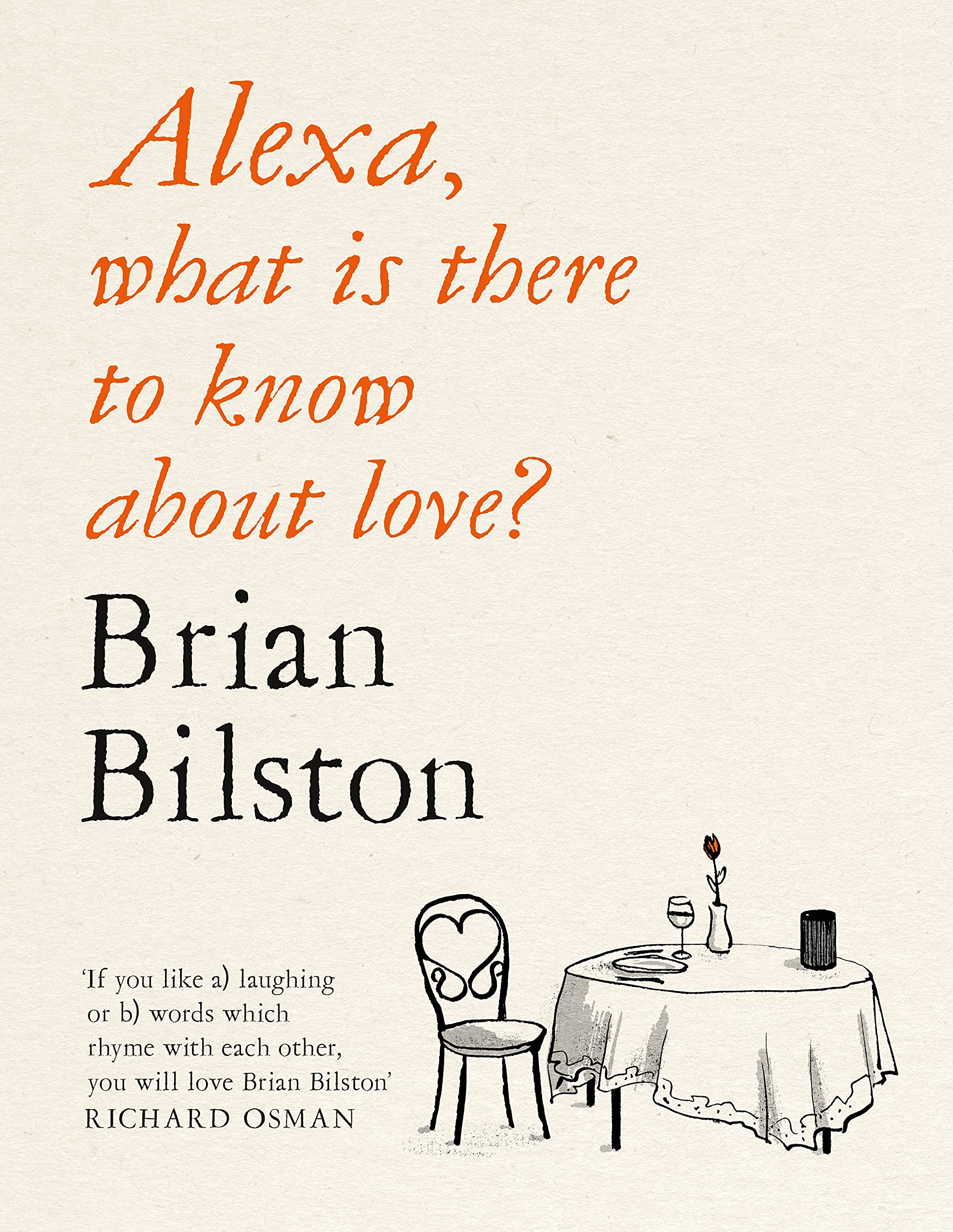 Alexa, What Is There to Know About Love?: A hilarious and moving poetry collection