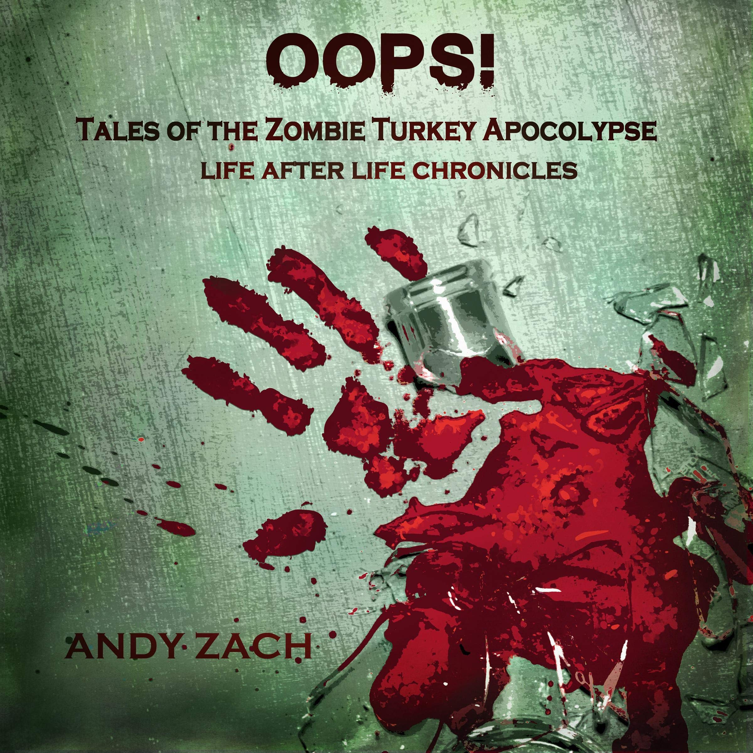 Oops!: Tales of the Zombie Turkey Apocalypse