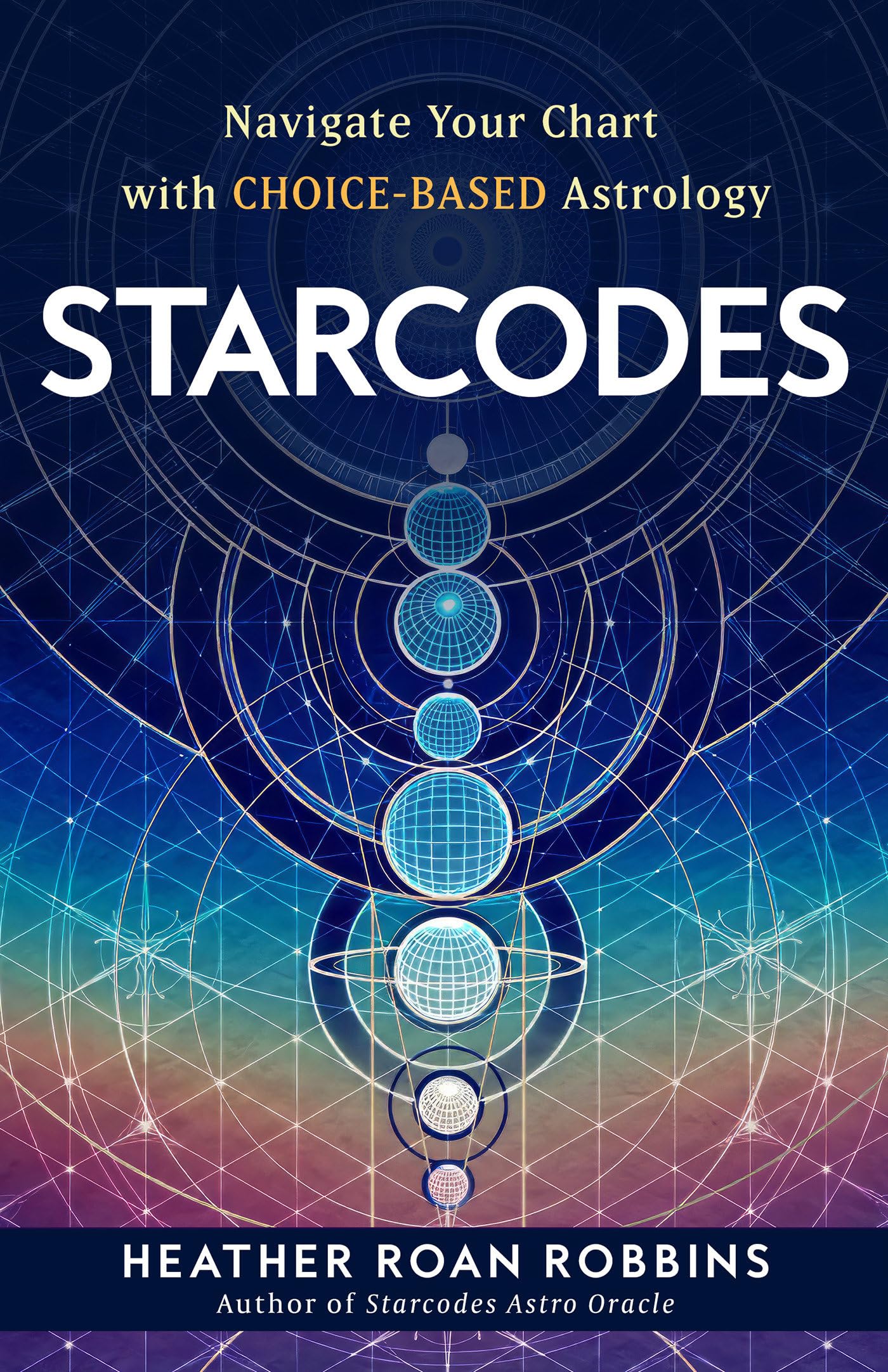 starcodes-navigate-your-chart-with-choice-based-astrology-roan