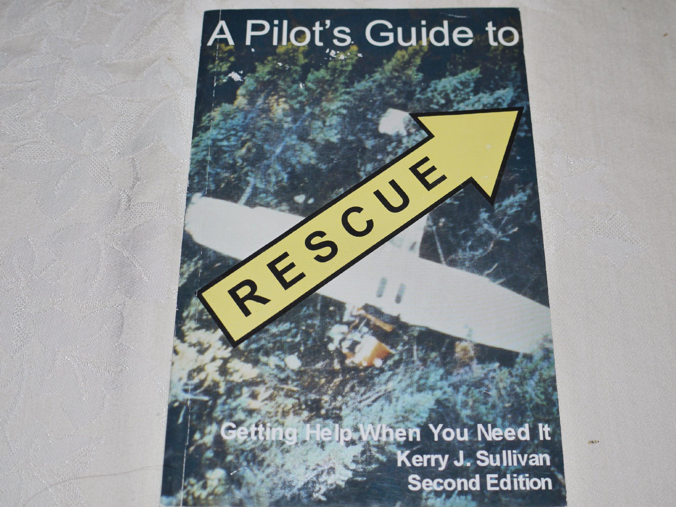 A pilot's guide to rescue: Getting help when you need it